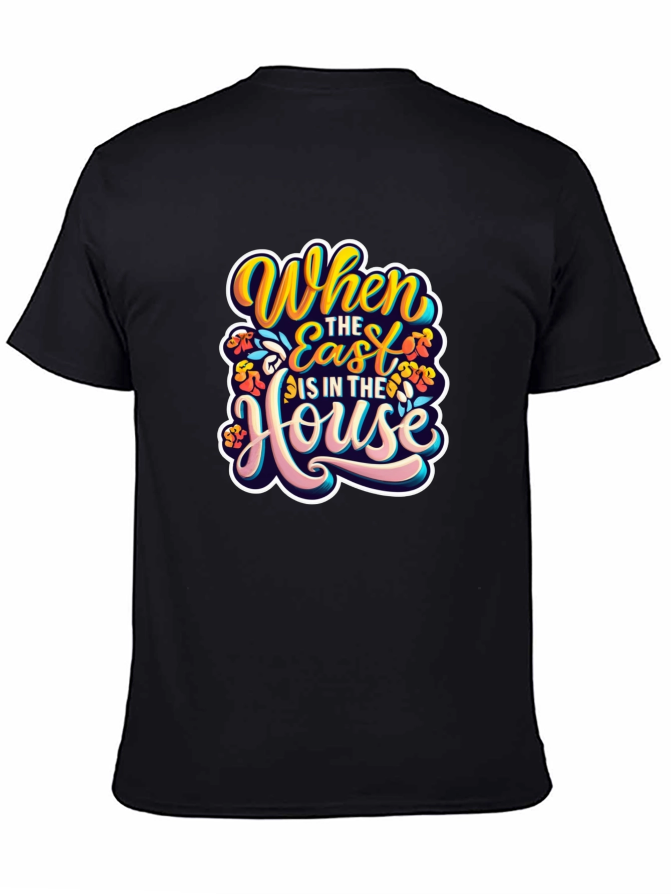 When The East Is In The House T-Shirt