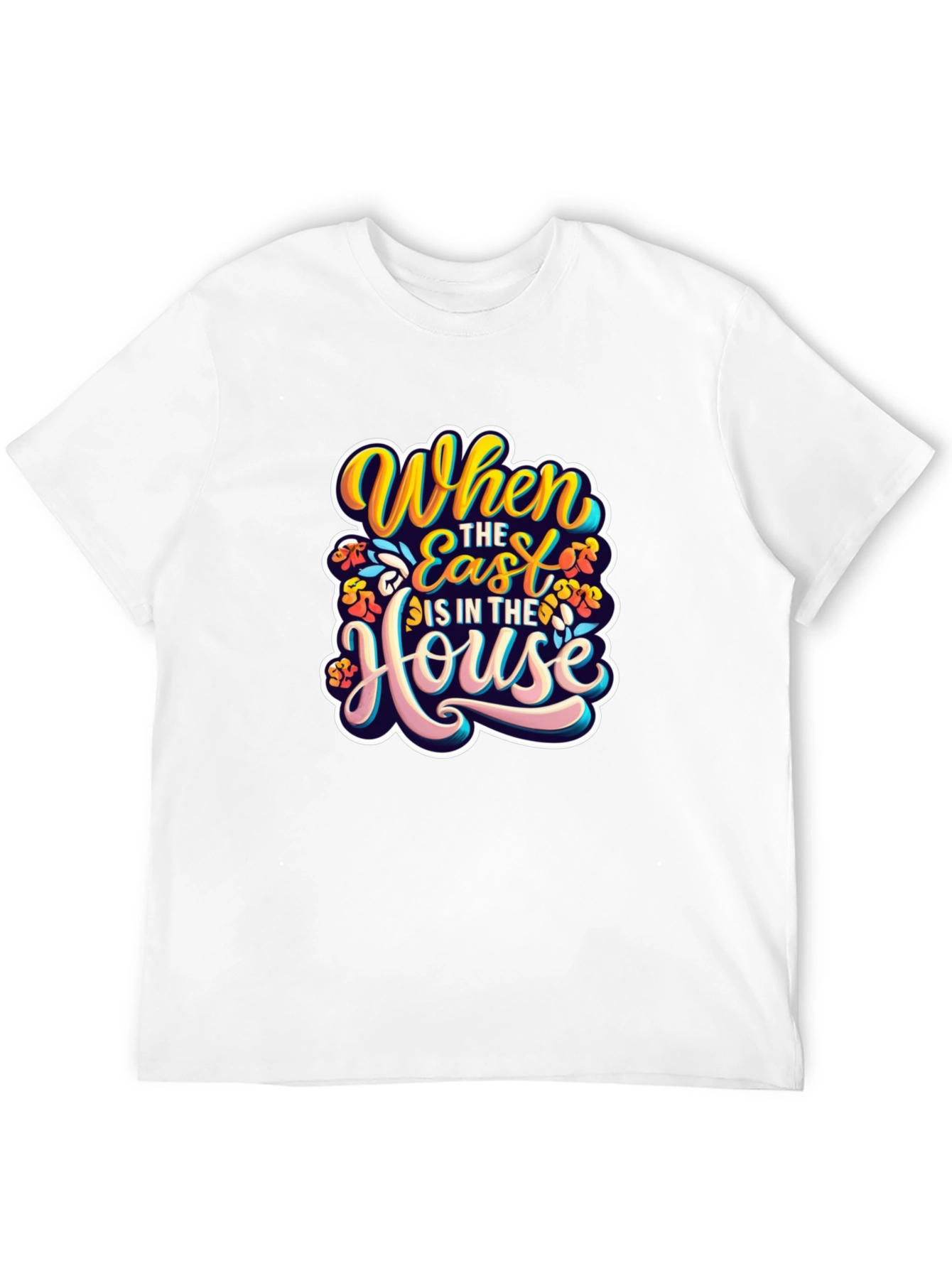 When The East Is In The House T-Shirt