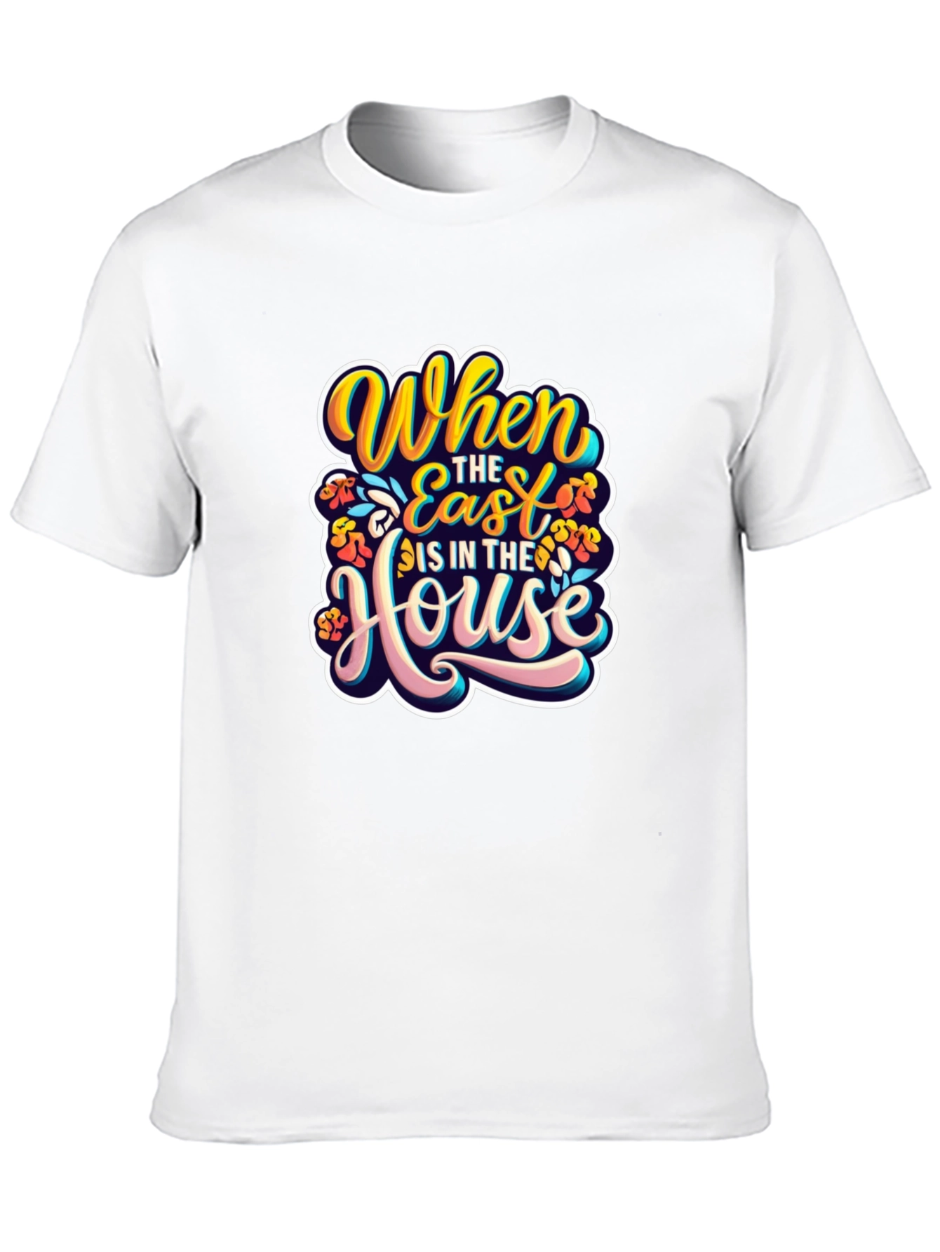 When The East Is In The House T-Shirt