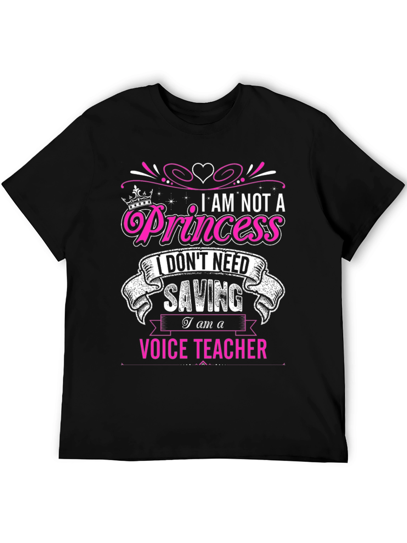 I am not a Princess Voice Teacher T-Shirt