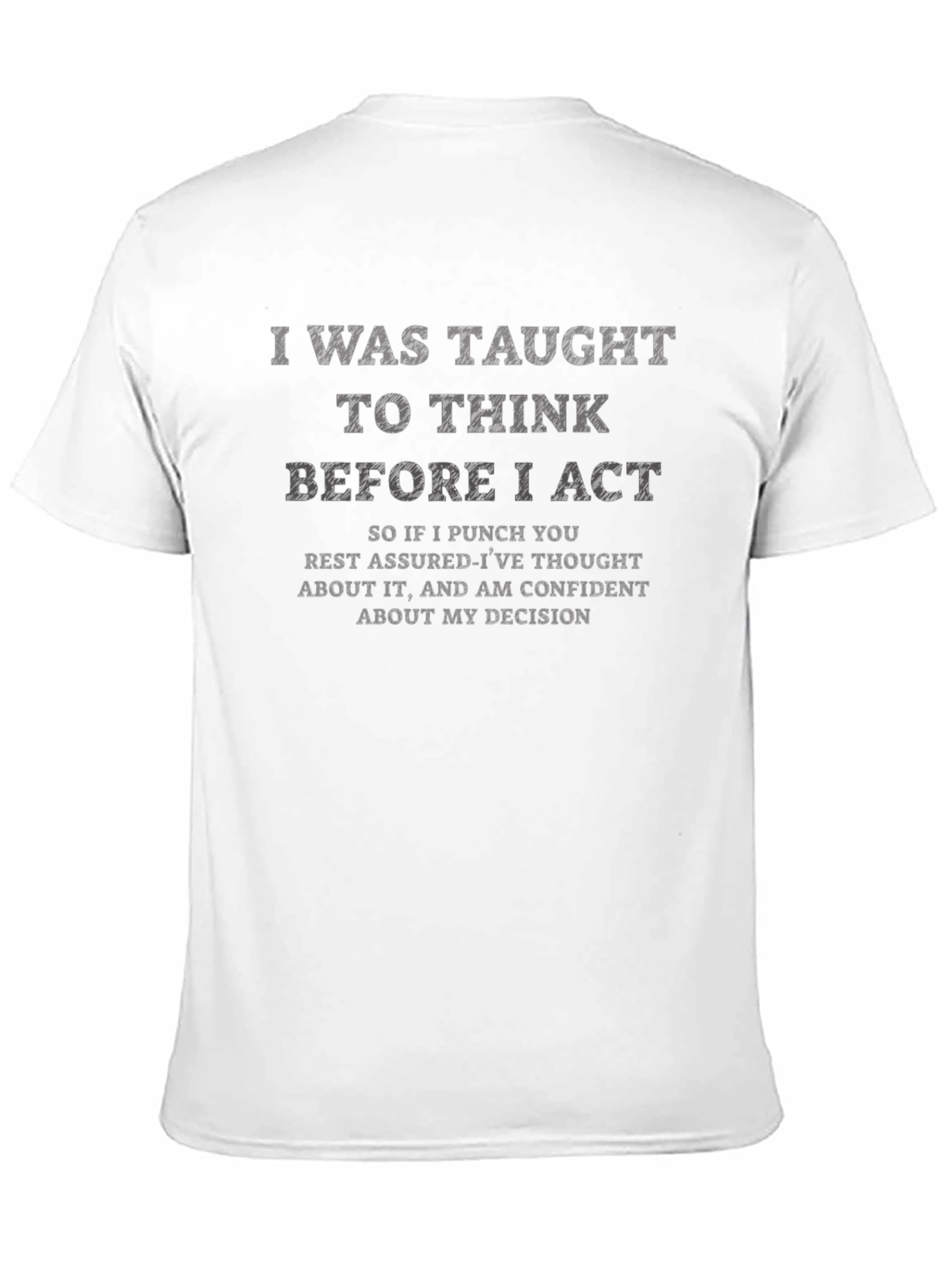 I Was Taught to Think Graphic T-Shirt