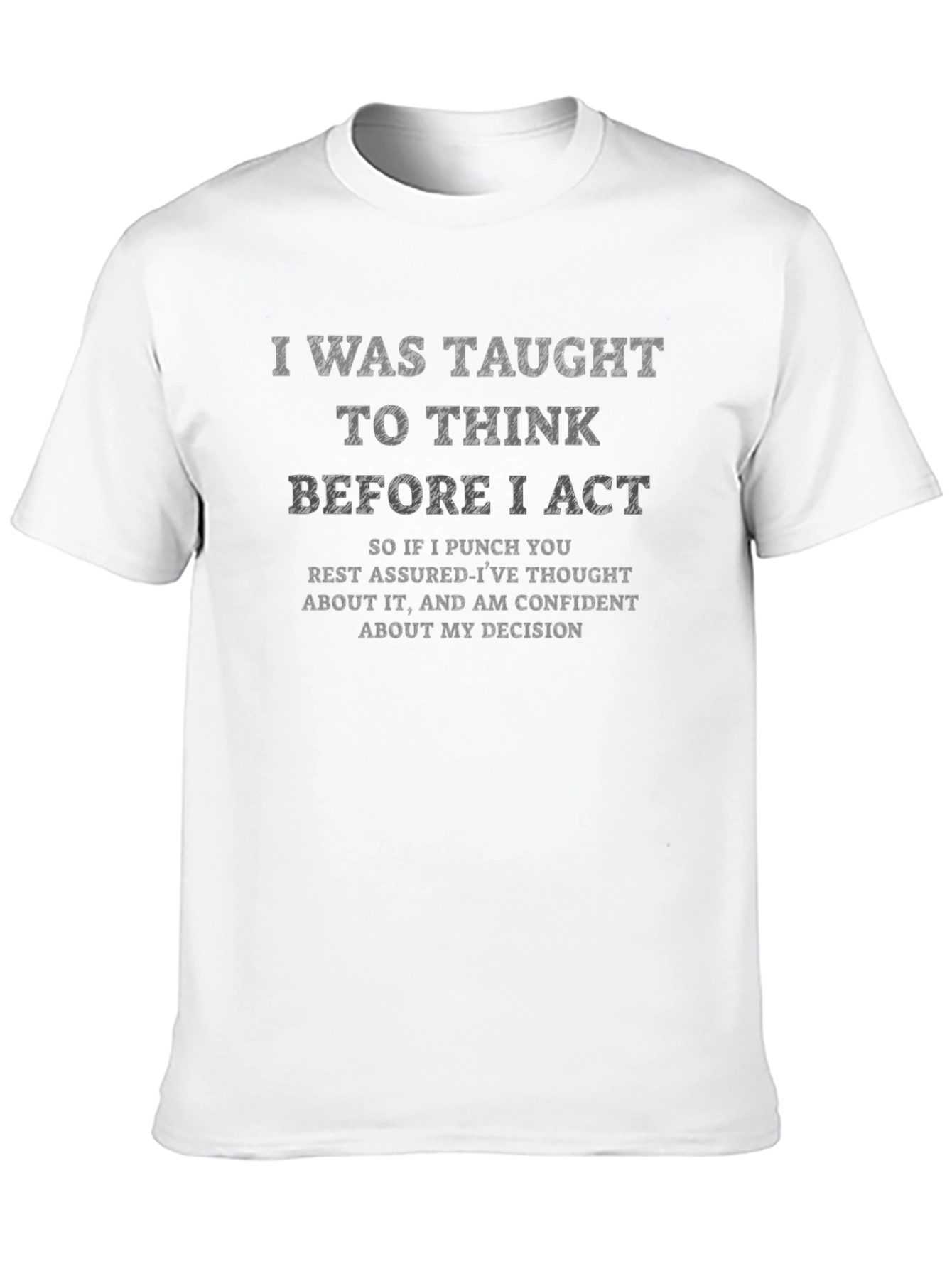 I Was Taught to Think Graphic T-Shirt