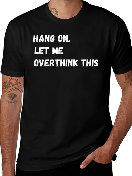 Hang On Let Me Overthink This Black T-Shirt