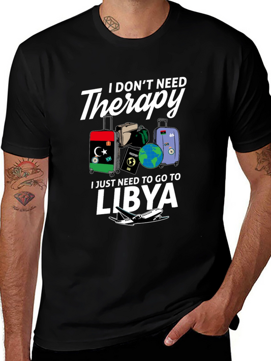 I Dont Need Therapy I Need to Go to Libya T-Shirt