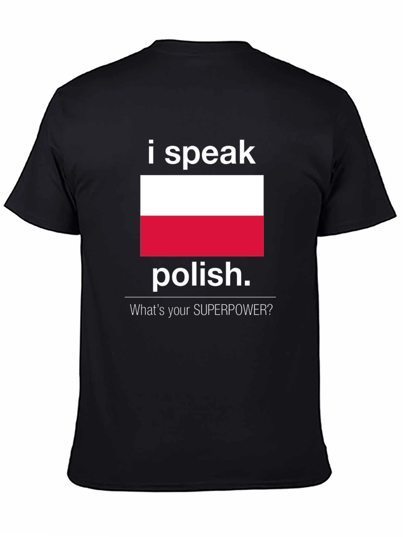 I Speak Polish T-Shirt: Whats Your Superpower?