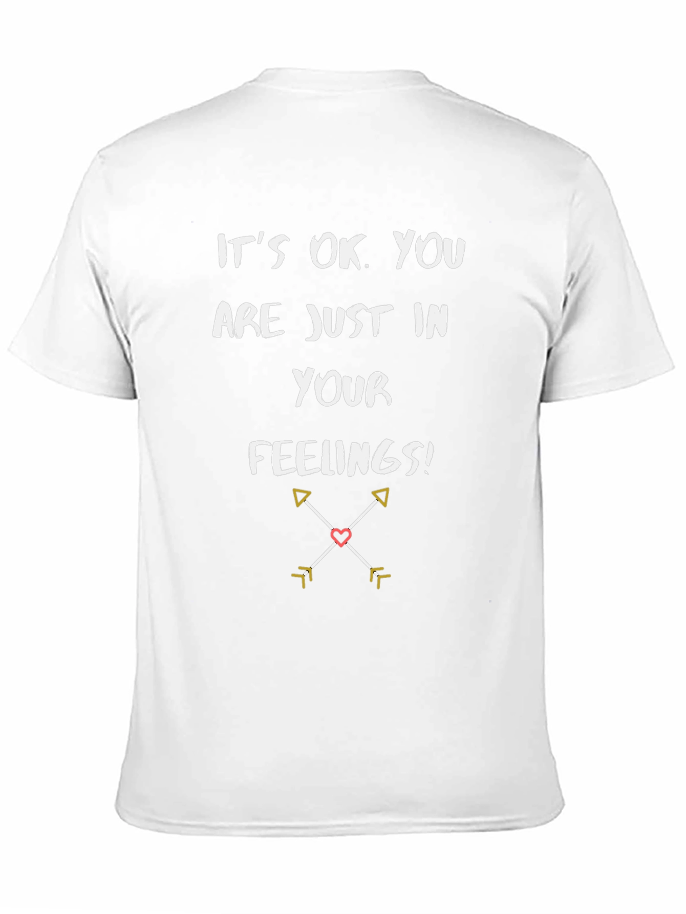 Its OK Youre in Your Feelings T-Shirt