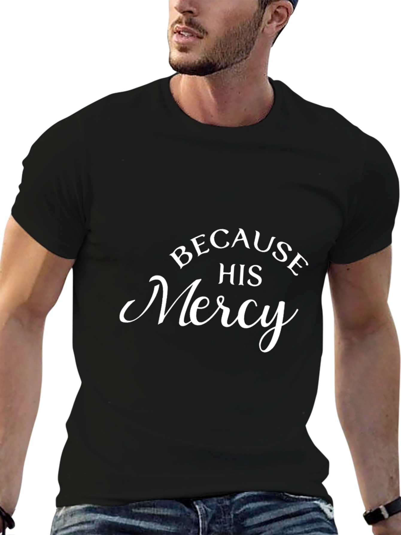 Because His Mercy Christian T-Shirt