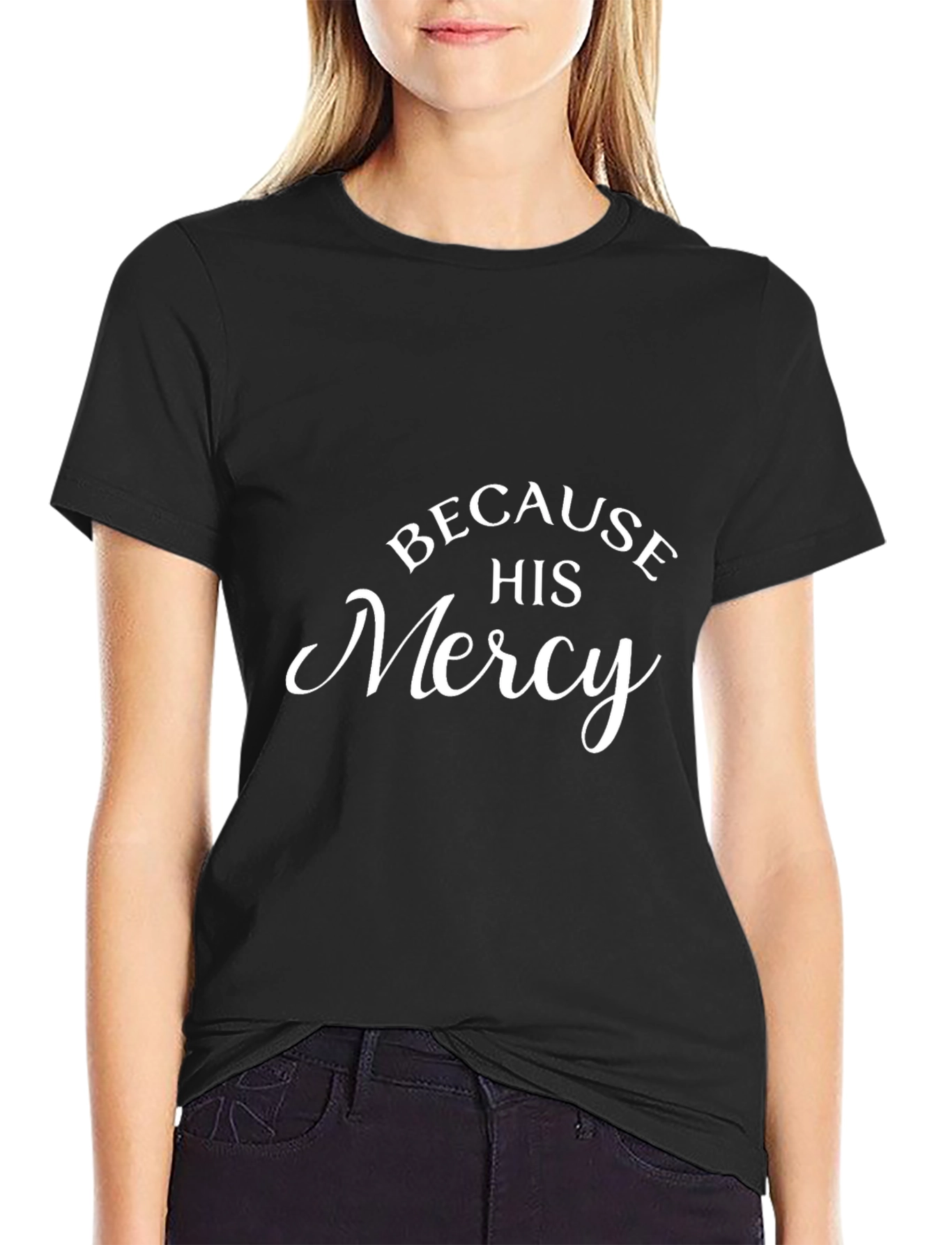Because His Mercy Christian T-Shirt