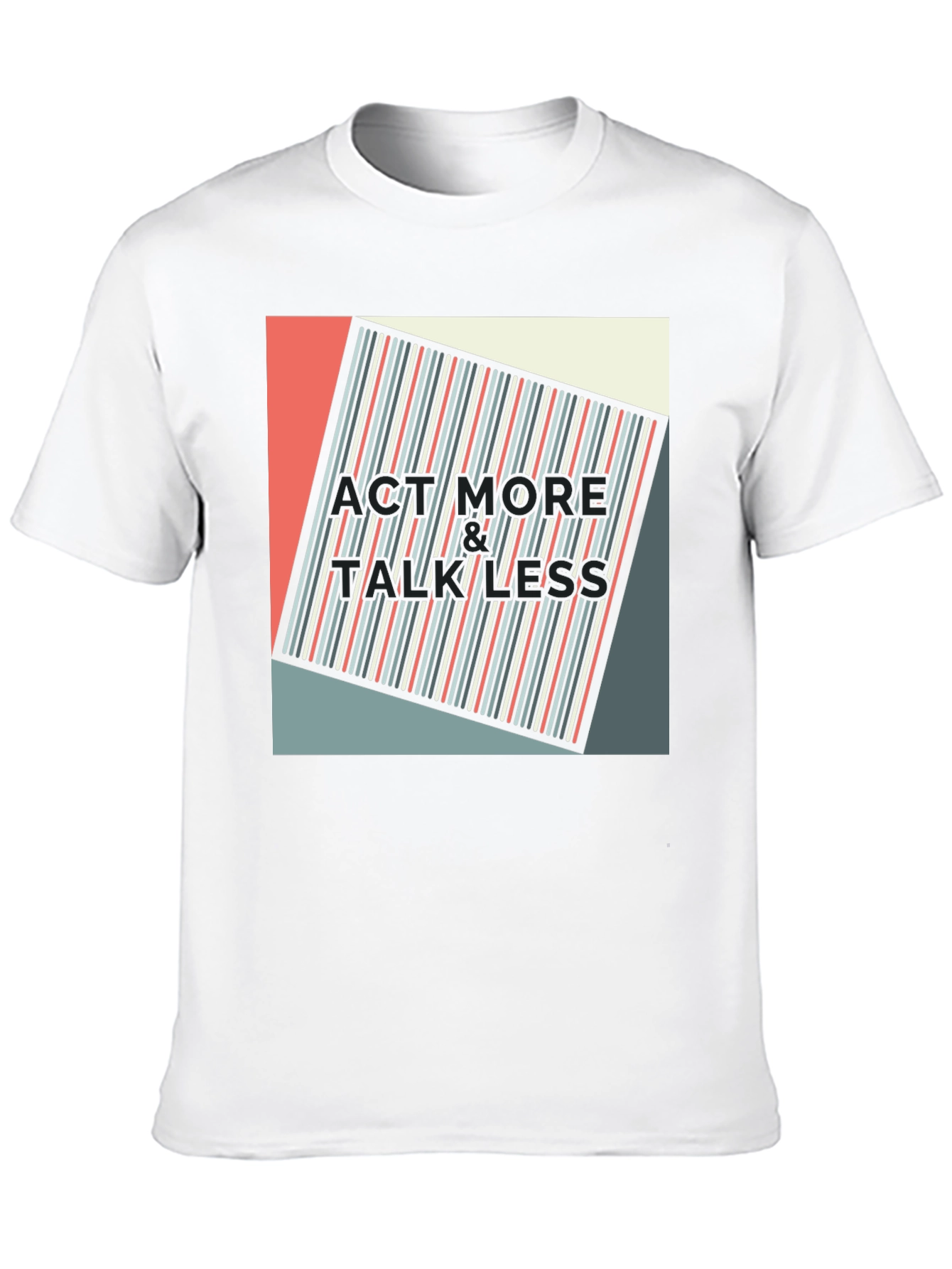 Act More Talk Less Graphic Tee