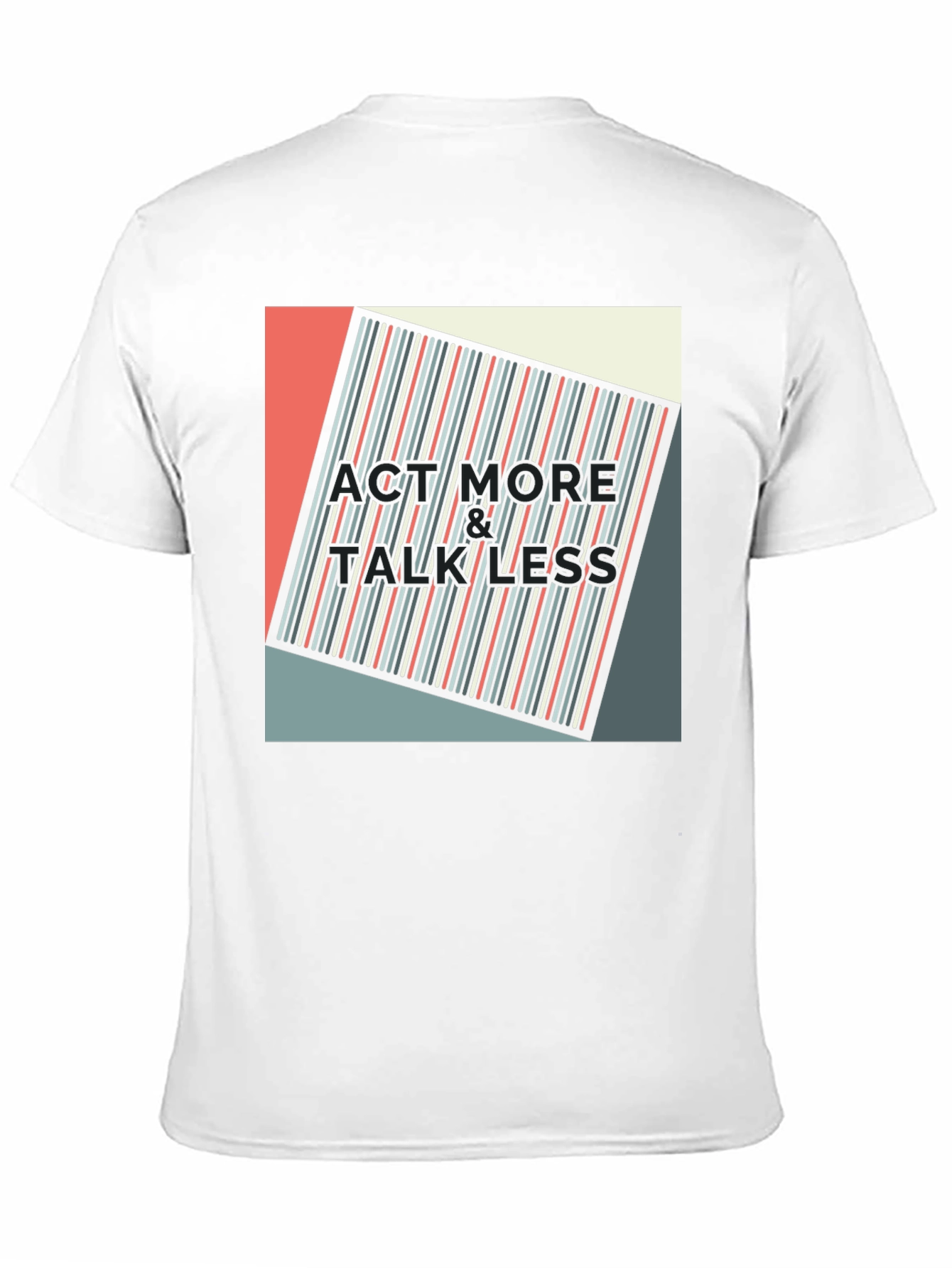 Act More Talk Less Graphic Tee