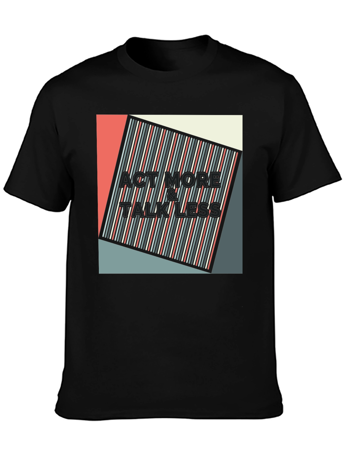 Act More Talk Less Graphic Tee