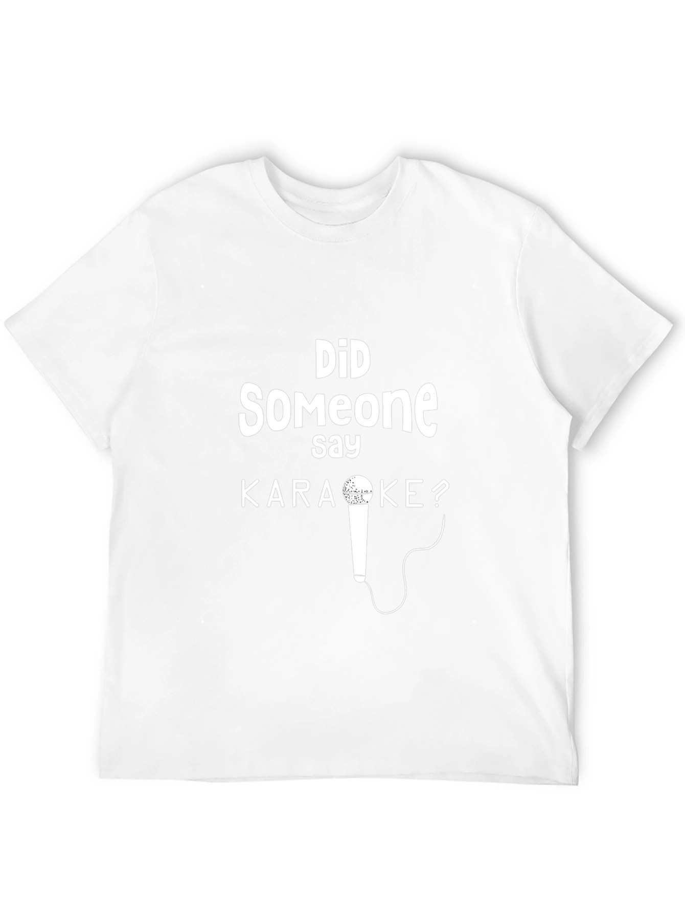 Karaoke T-Shirt: Did Someone Say Karaoke? Graphic Tee