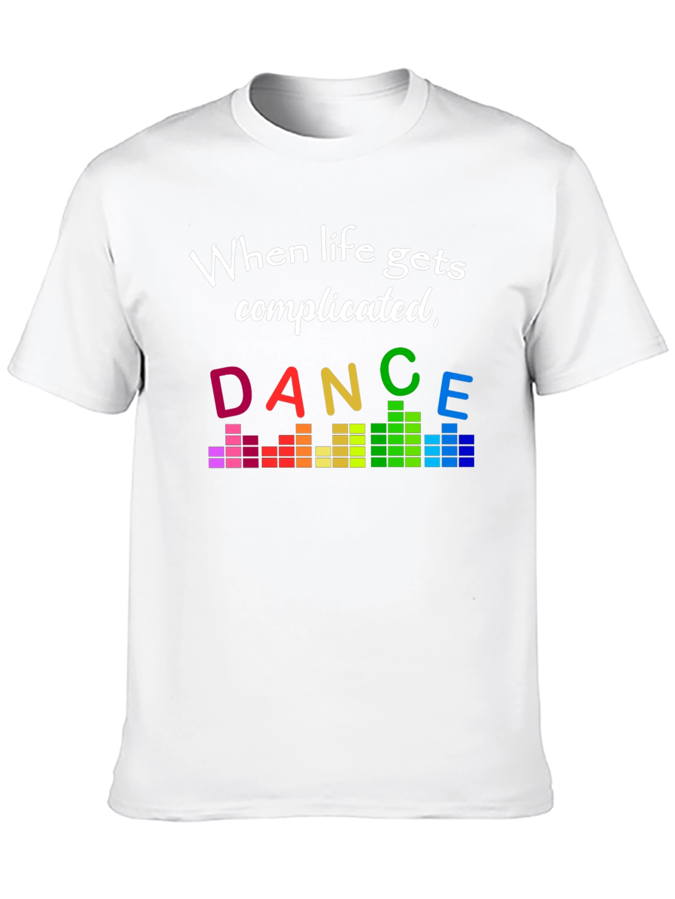 Dance Through It Tee - Complicated Life T-Shirt