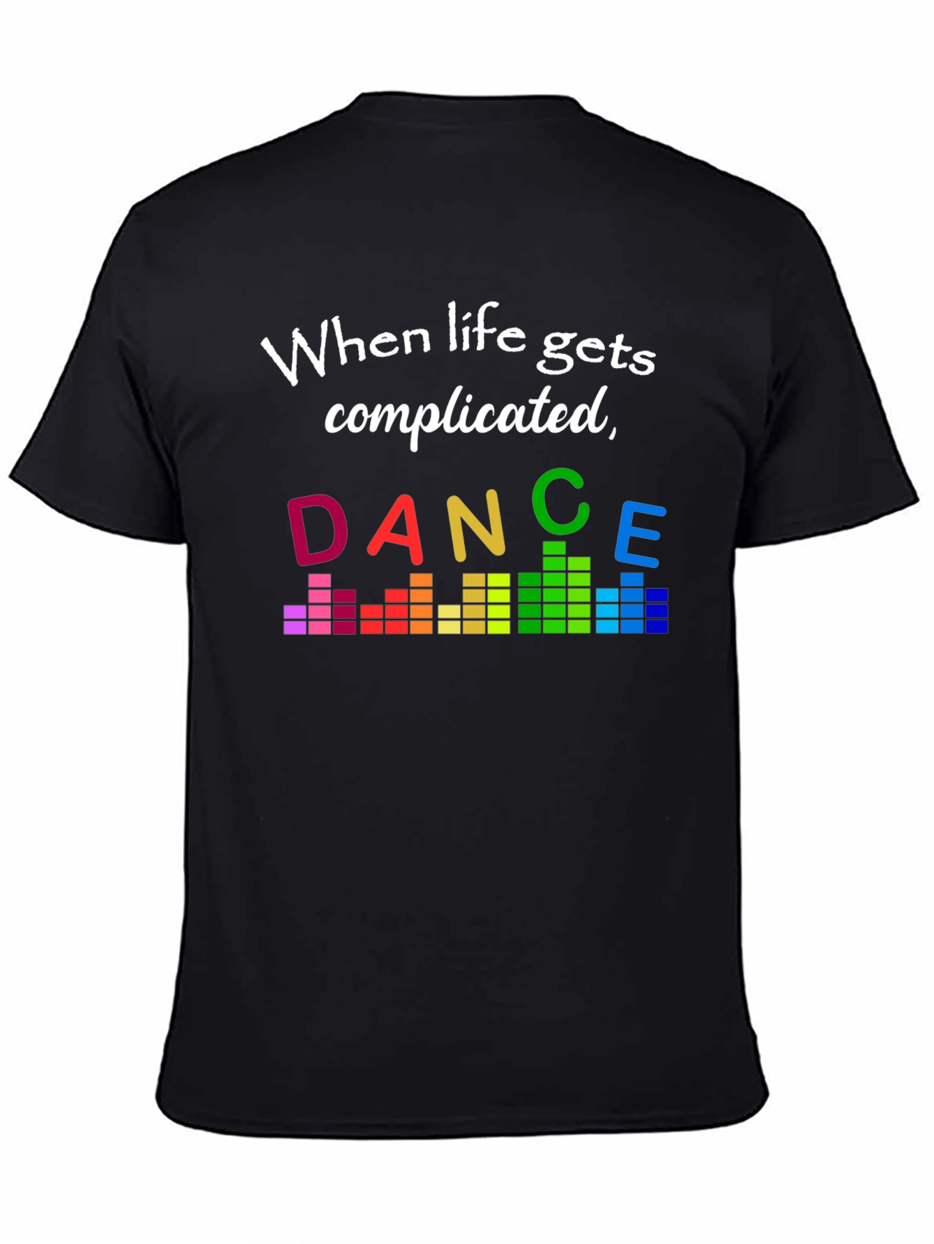 Dance Through It Tee - Complicated Life T-Shirt