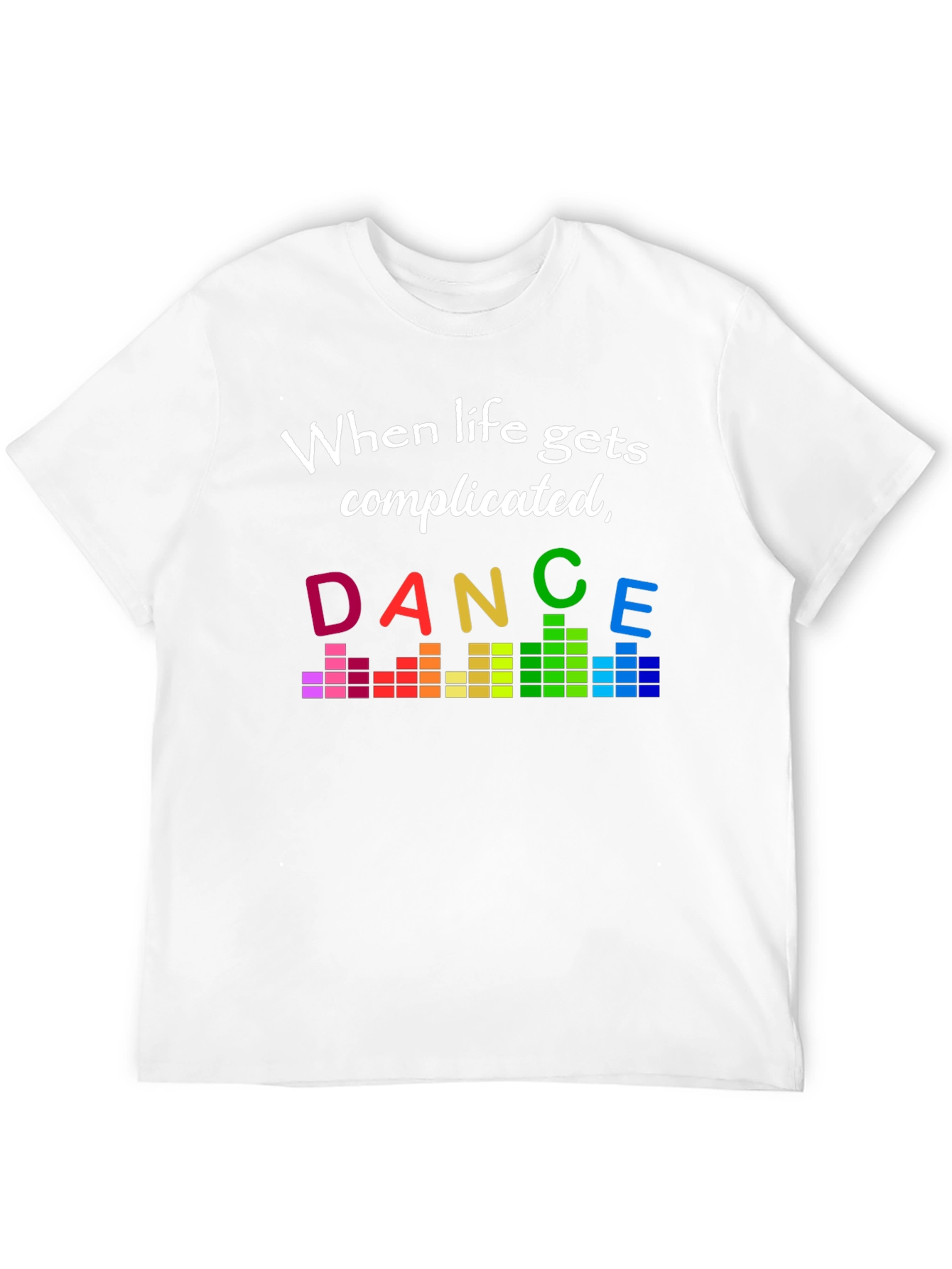 Dance Through It Tee - Complicated Life T-Shirt