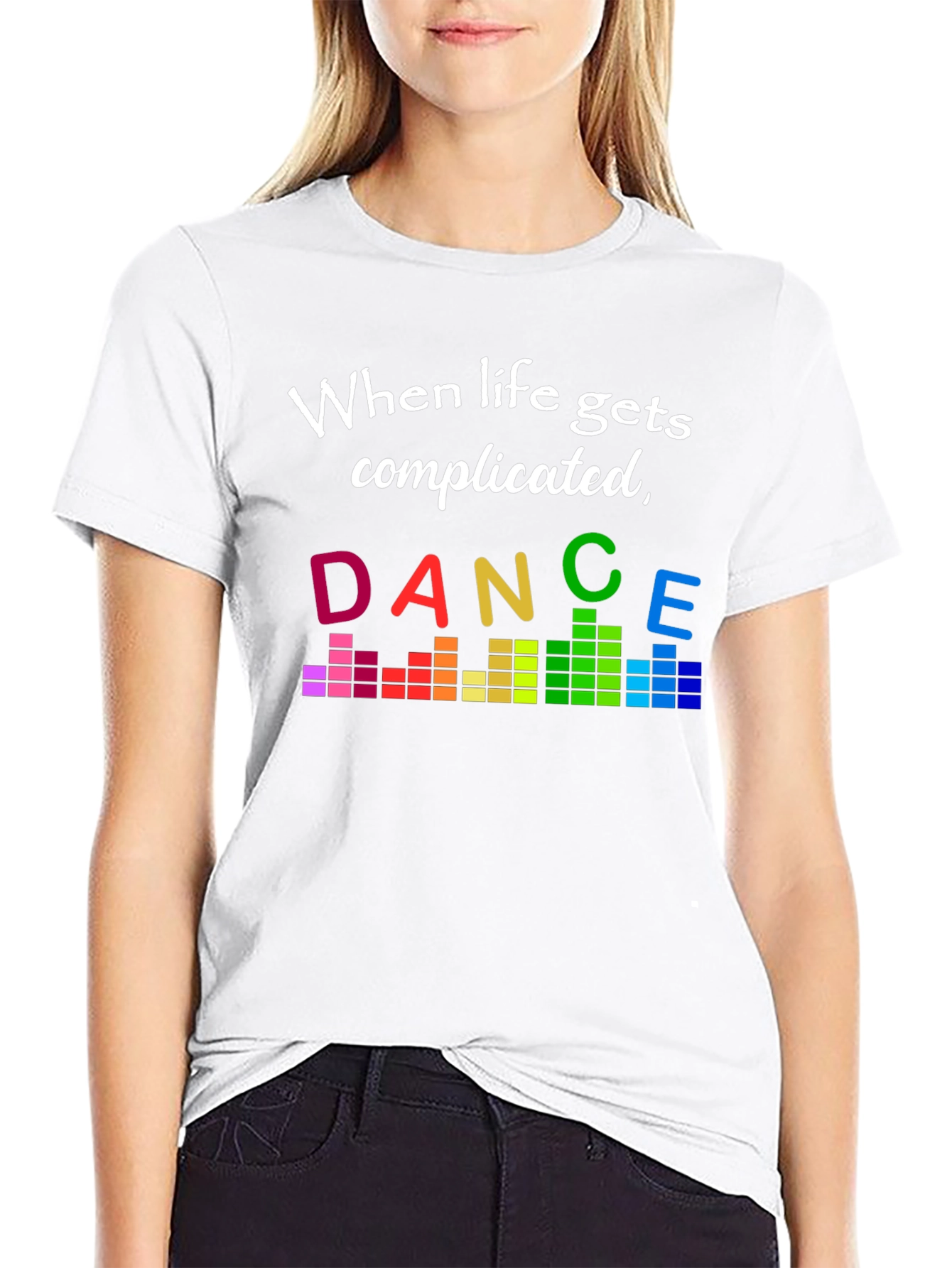 Dance Through It Tee - Complicated Life T-Shirt