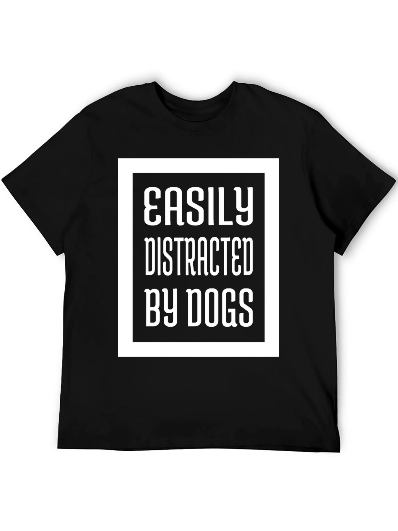 Easily Distracted By Dogs Graphic T-Shirt