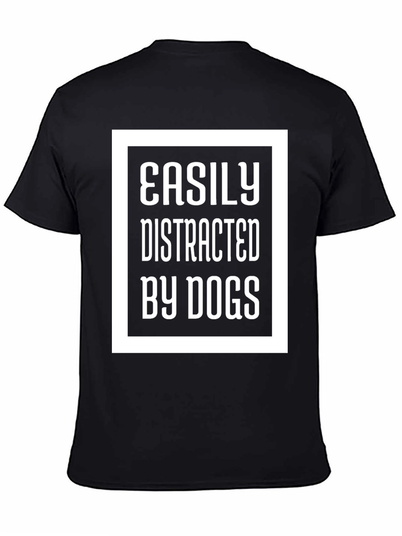 Easily Distracted By Dogs Graphic T-Shirt