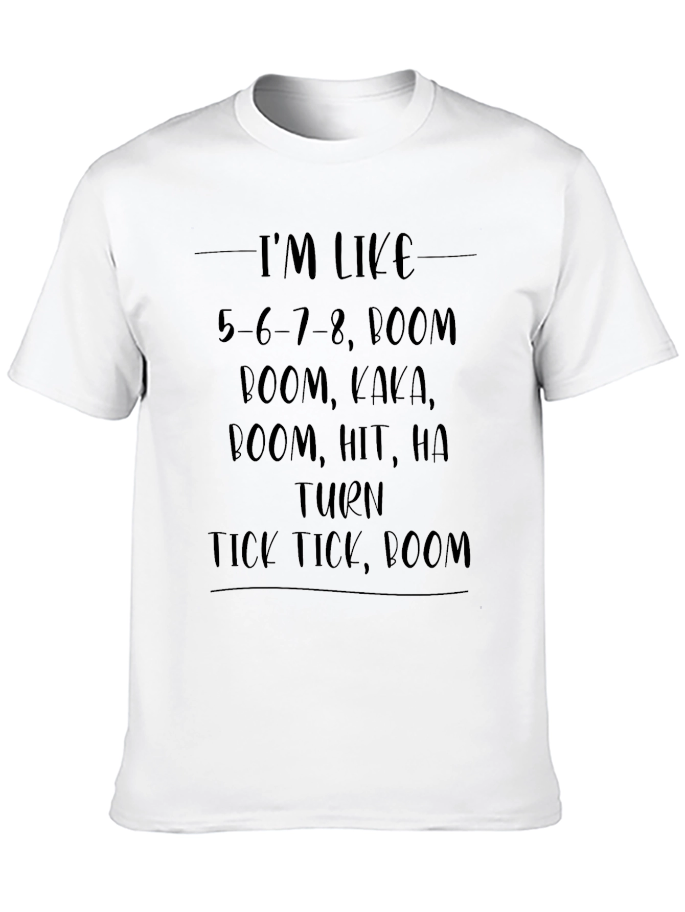 Im Like Dance Boom T-Shirt