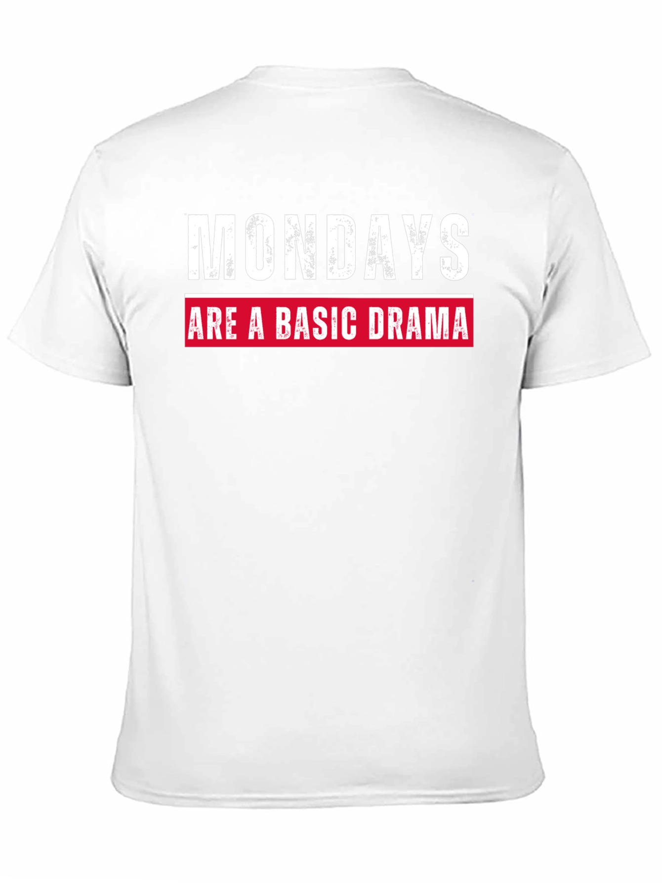 Mondays Are a Basic Drama Graphic Tee