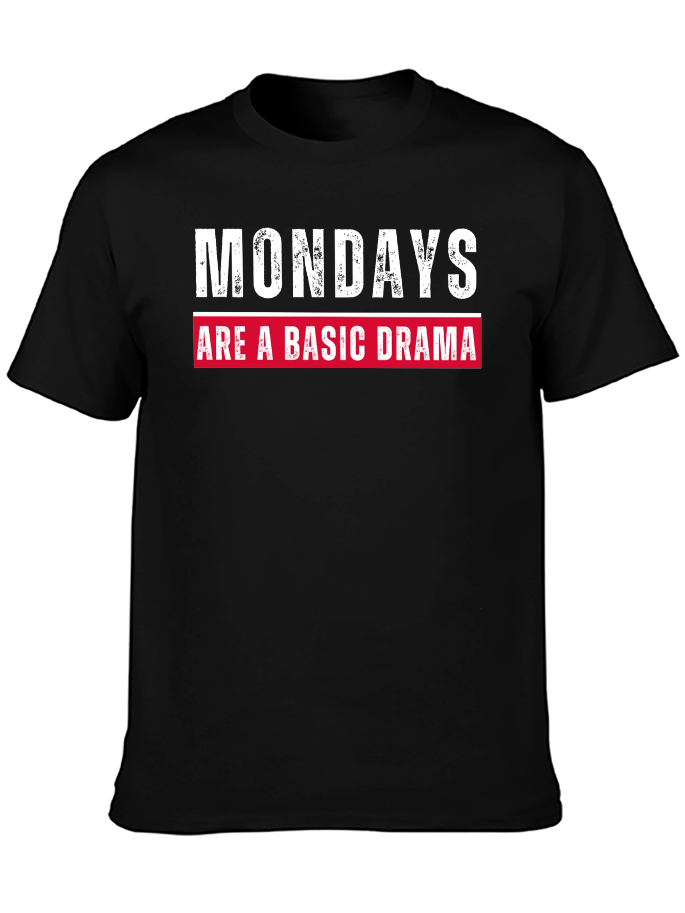 Mondays Are a Basic Drama Graphic Tee