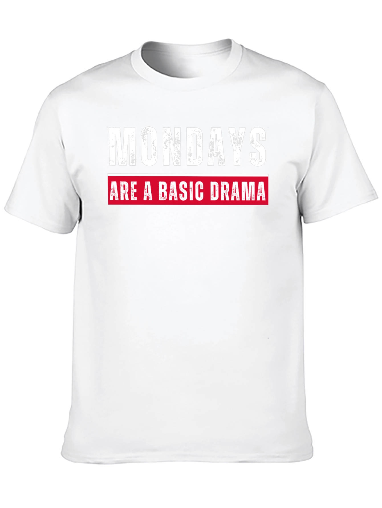Mondays Are a Basic Drama Graphic Tee