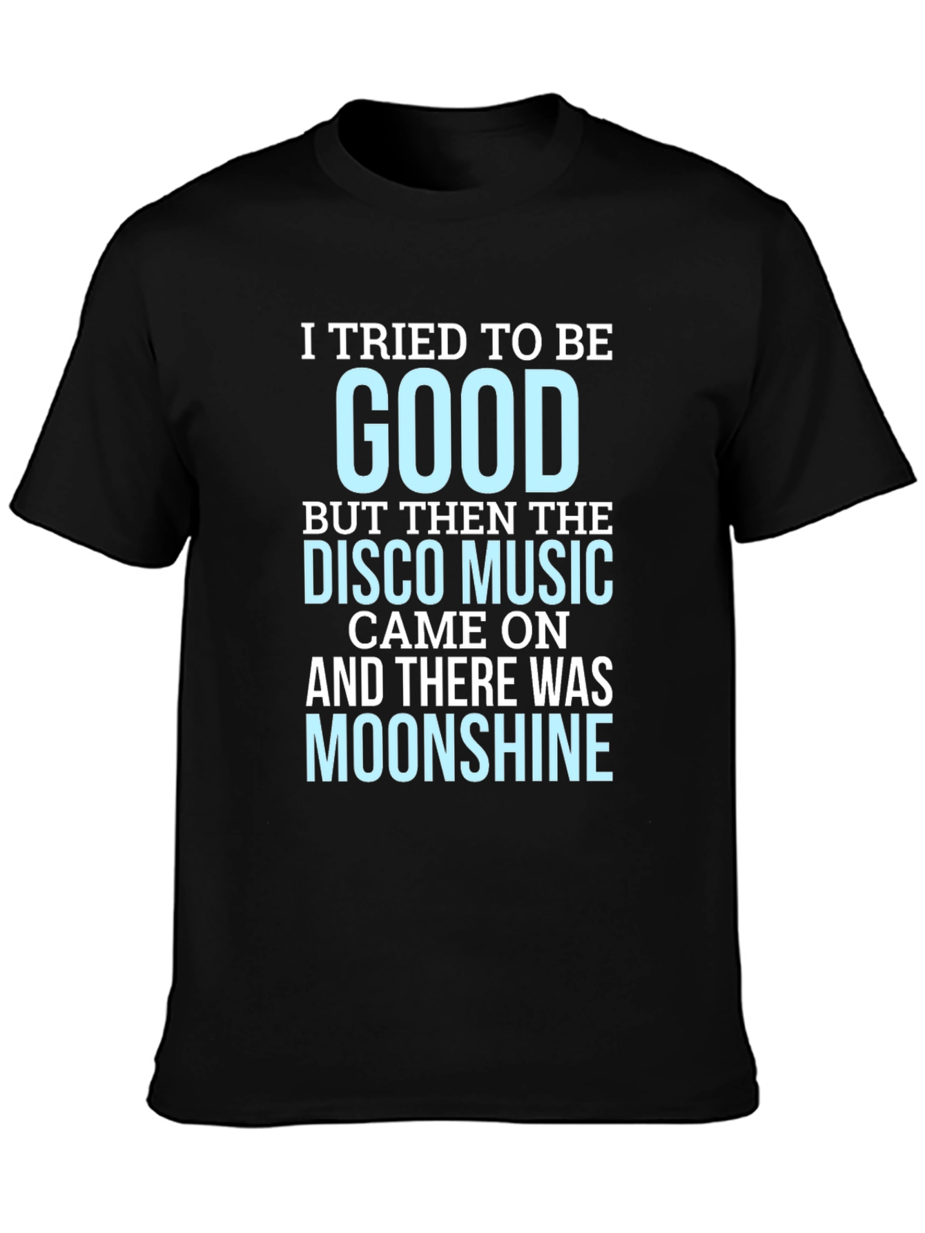 I Tried To Be Good Disco Music T-Shirt