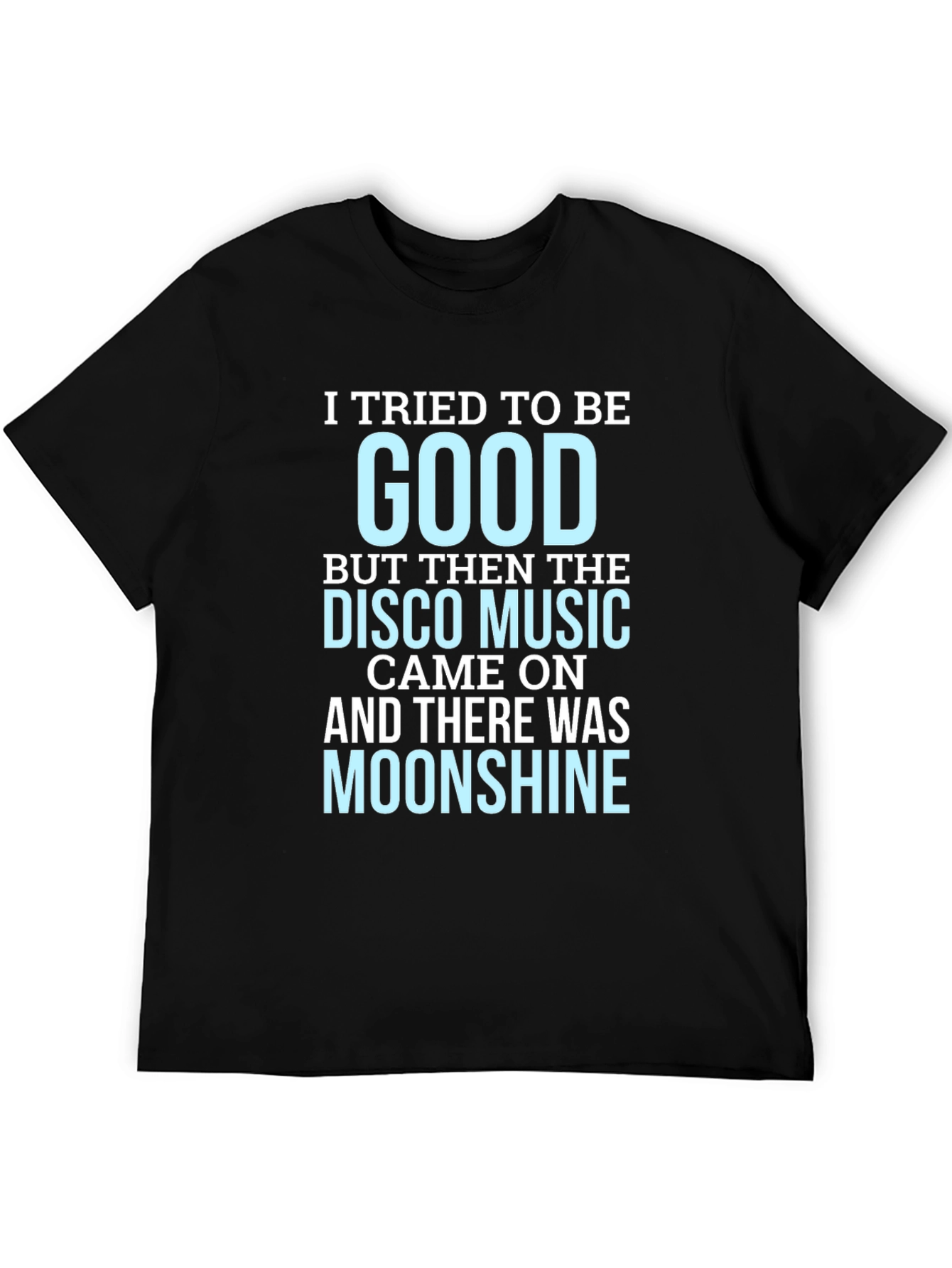 I Tried To Be Good Disco Music T-Shirt