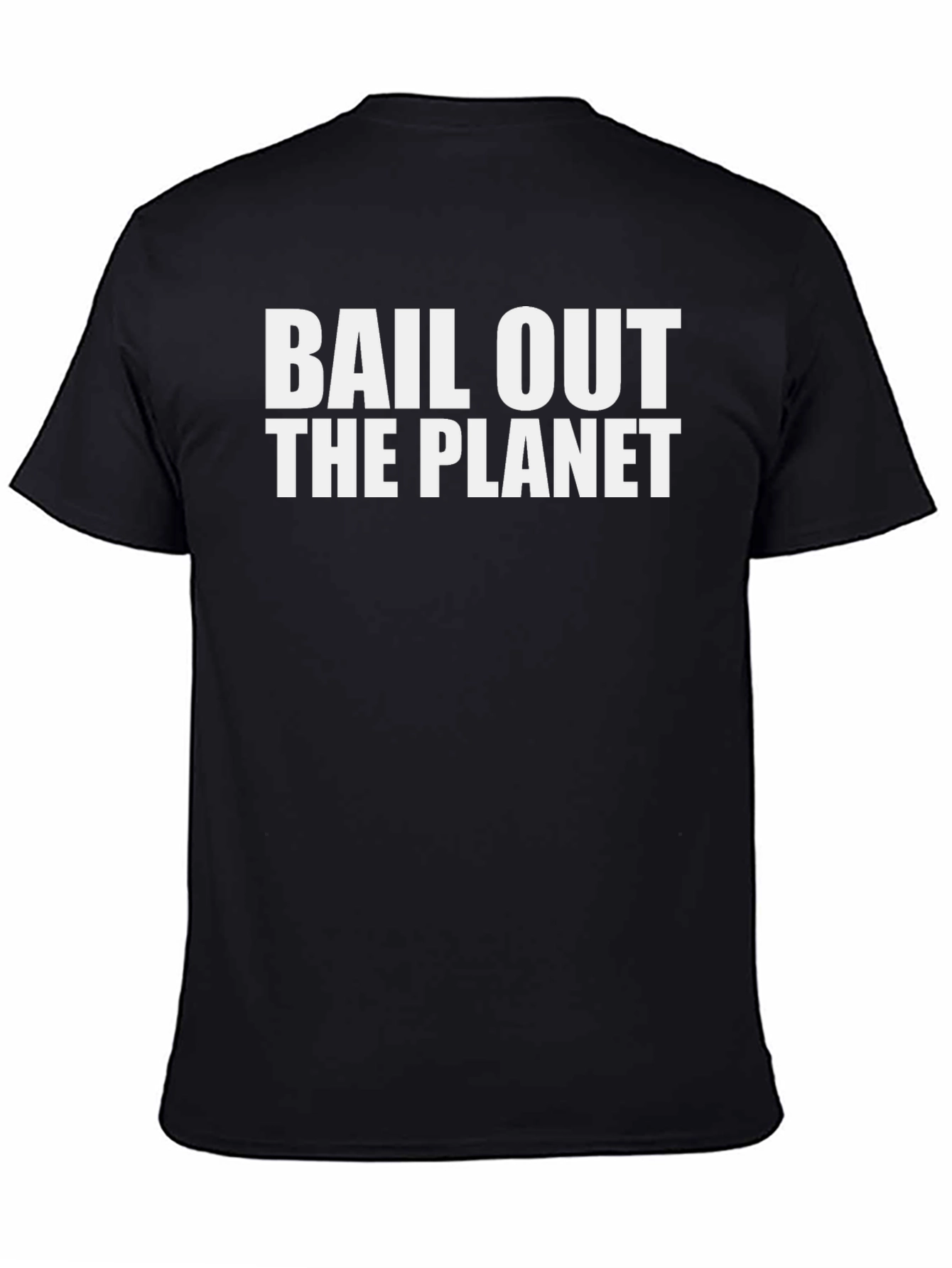Bail Out The Planet T-Shirt