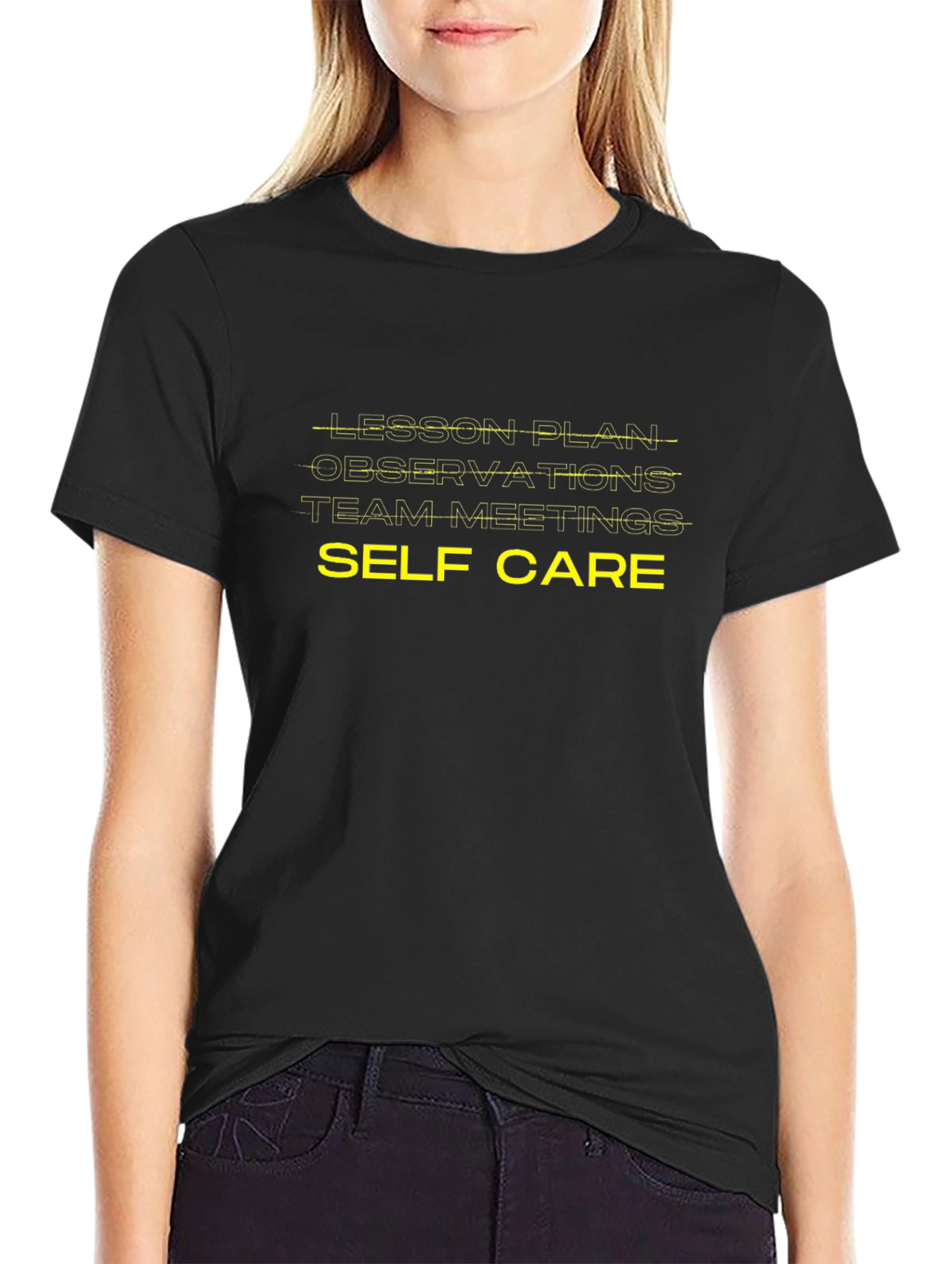 Self Care Teacher T-Shirt: Lesson Plan Observations Meetings