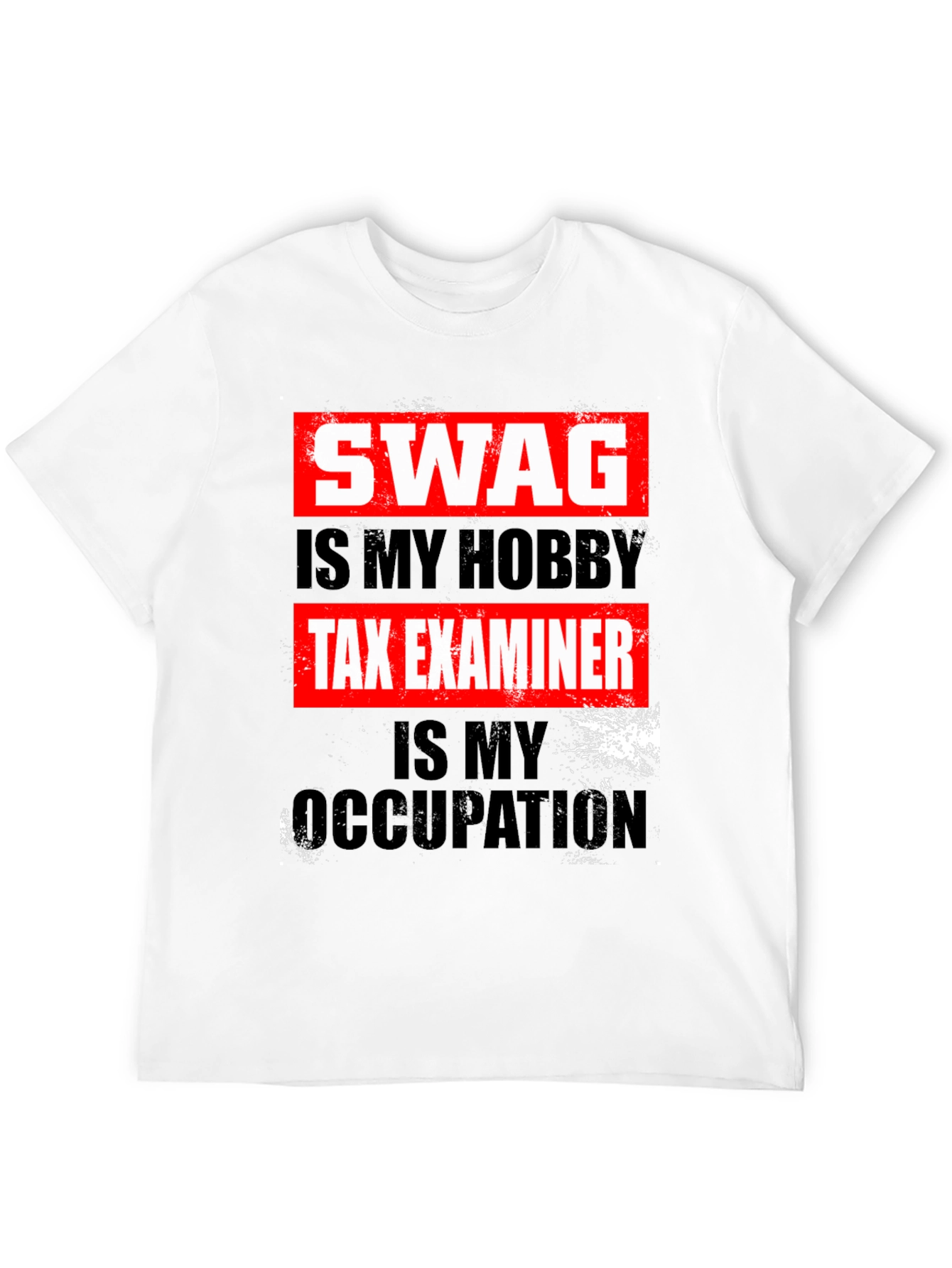 Swag Hobby Tax Examiner Occupation T-Shirt