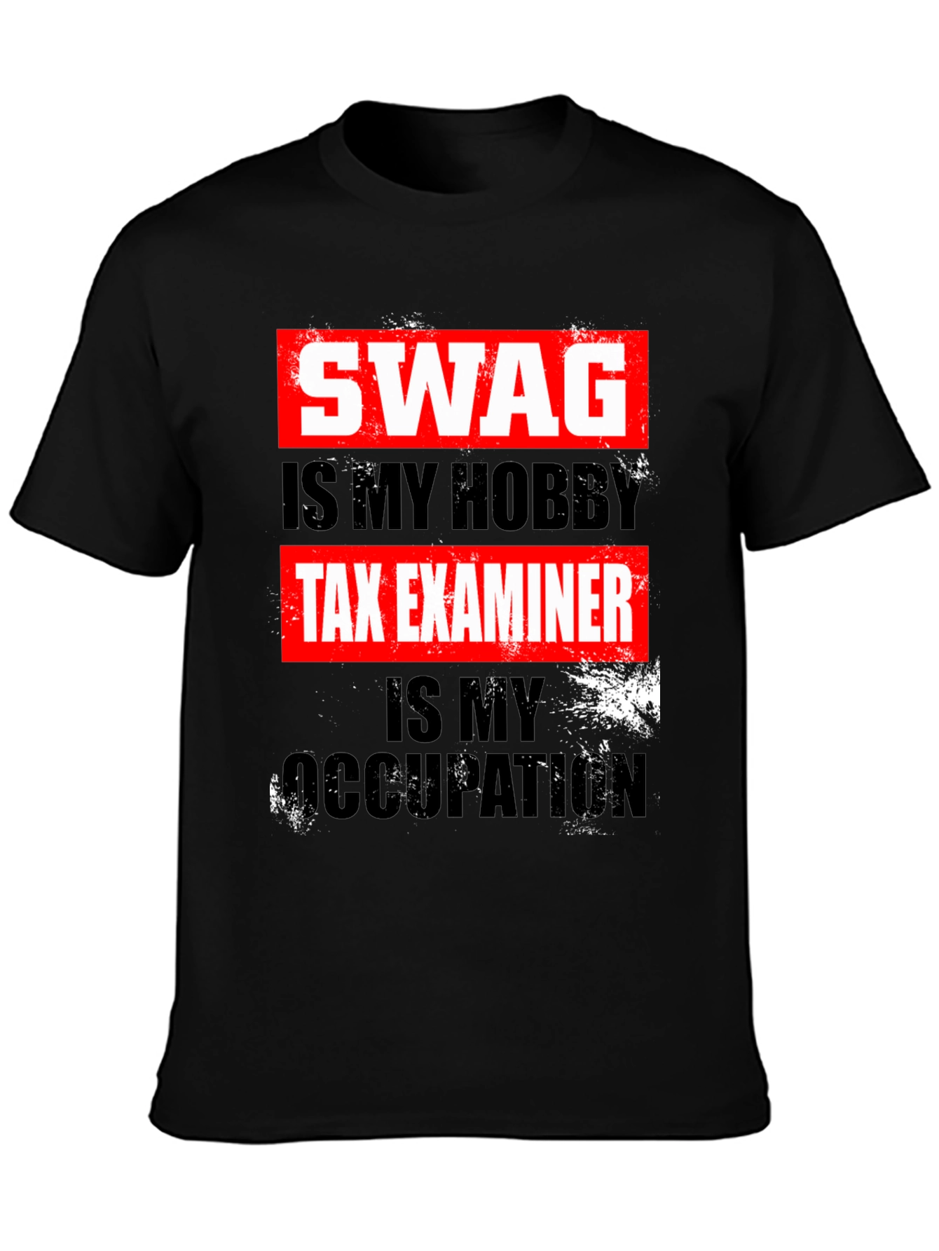 Swag Hobby Tax Examiner Occupation T-Shirt
