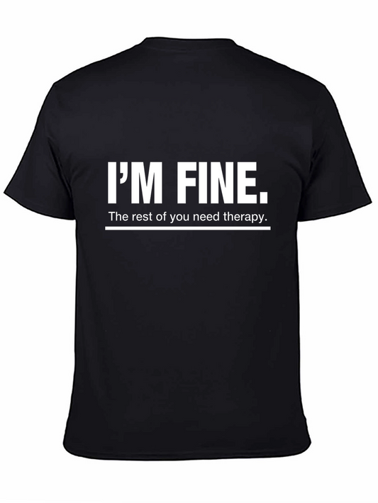 Im Fine T-Shirt - Sarcastic Therapy Humor Tee