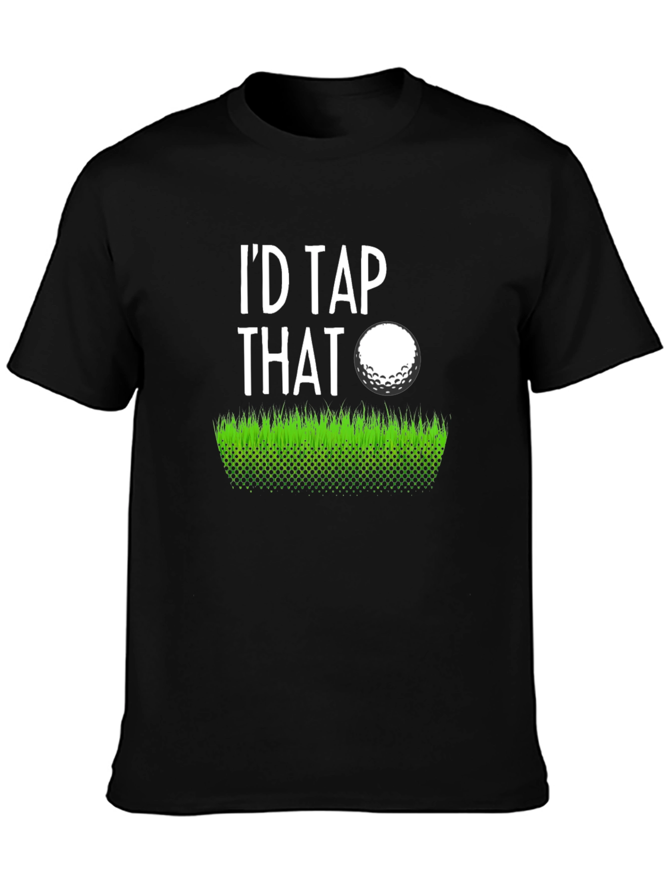 Id Tap That Golf T-Shirt Funny Golfer Tee