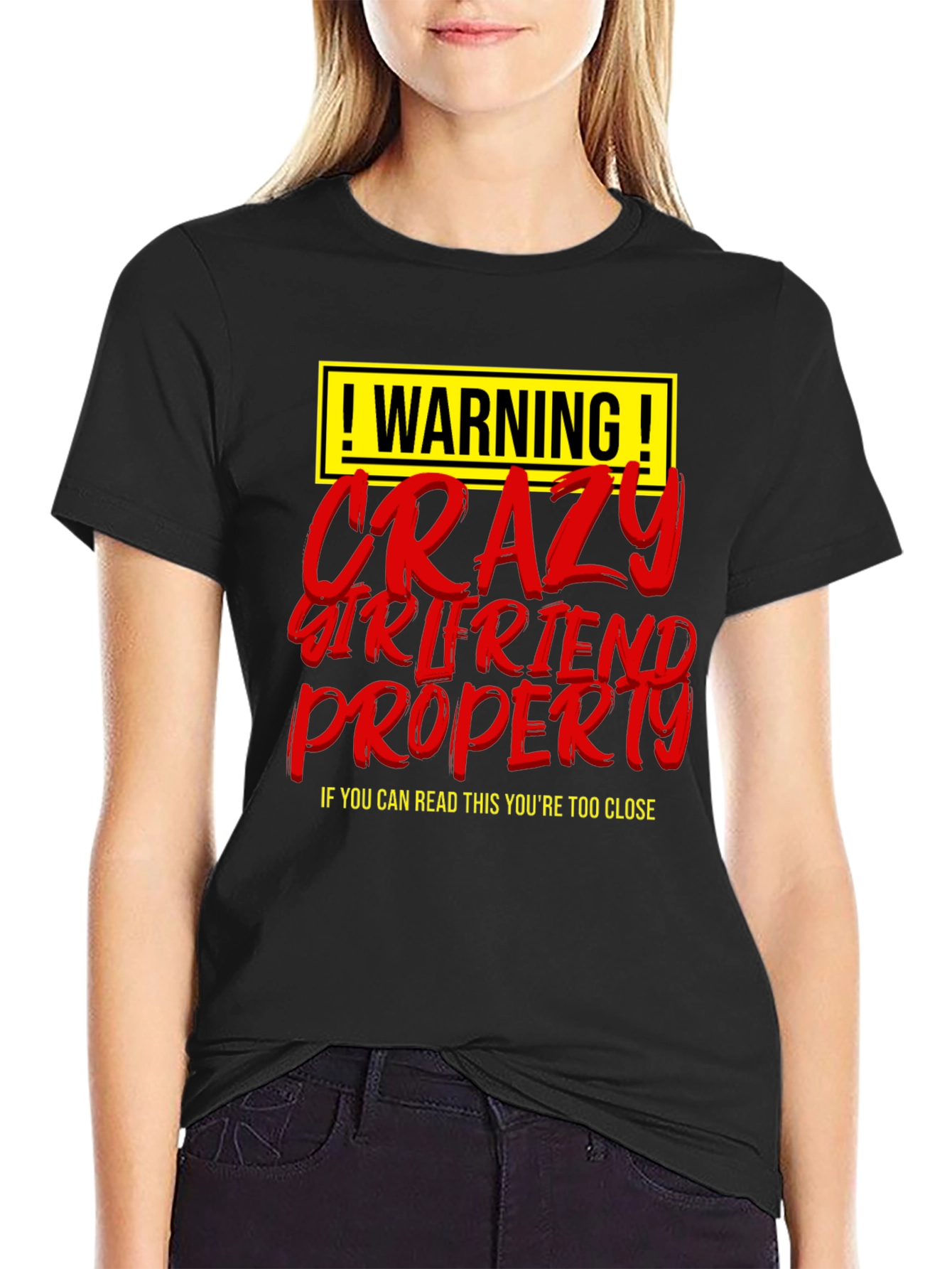 Warning Crazy Girlfriend Property Graphic T-Shirt