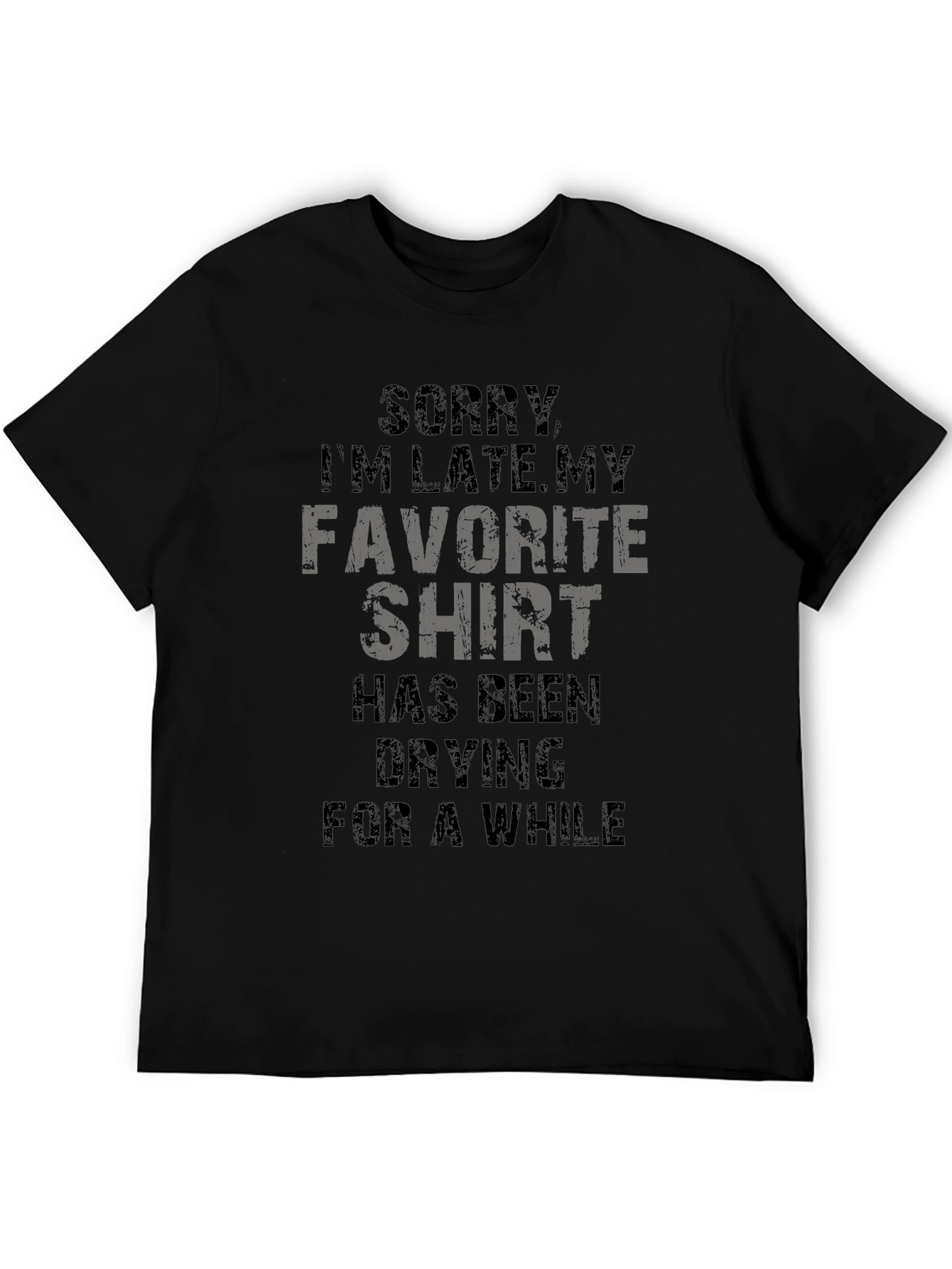 Funny Sorry Im Late Graphic T-Shirt
