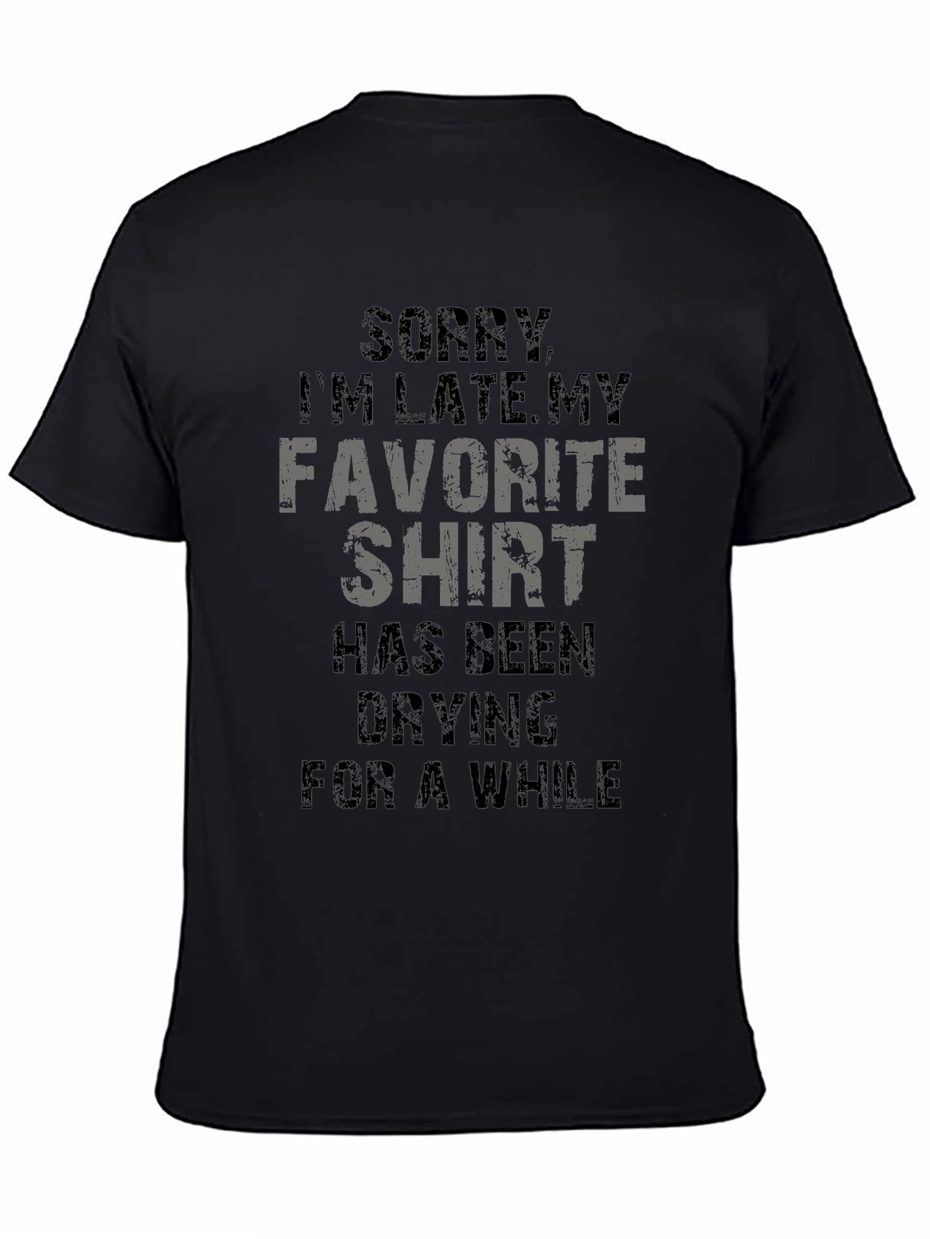 Funny Sorry Im Late Graphic T-Shirt