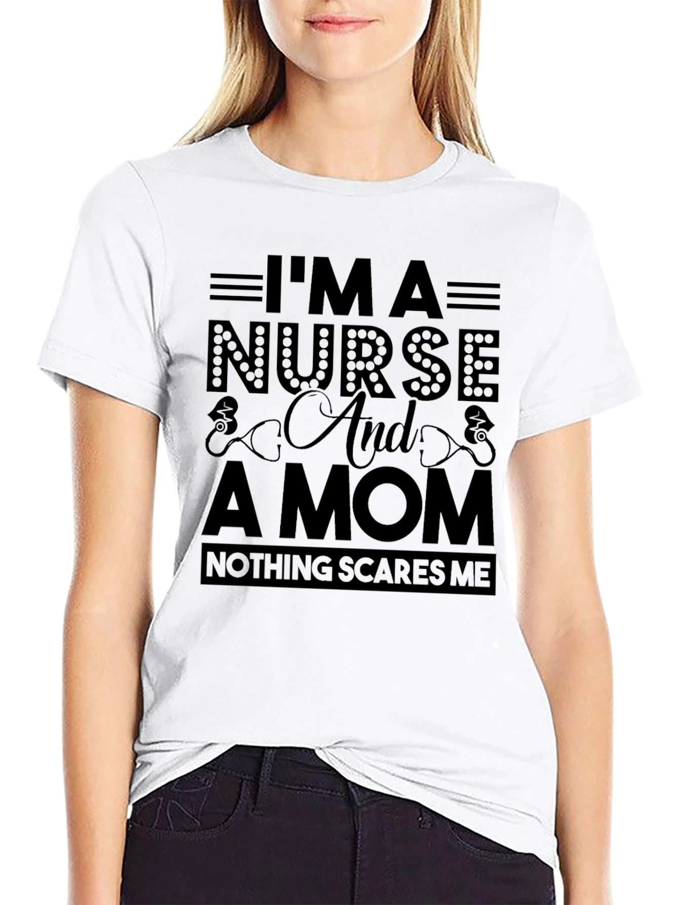Nurse Mom T-Shirt - Nothing Scares Me!
