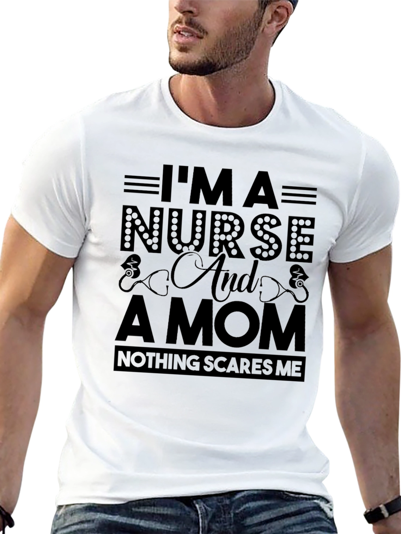 Nurse Mom T-Shirt - Nothing Scares Me!