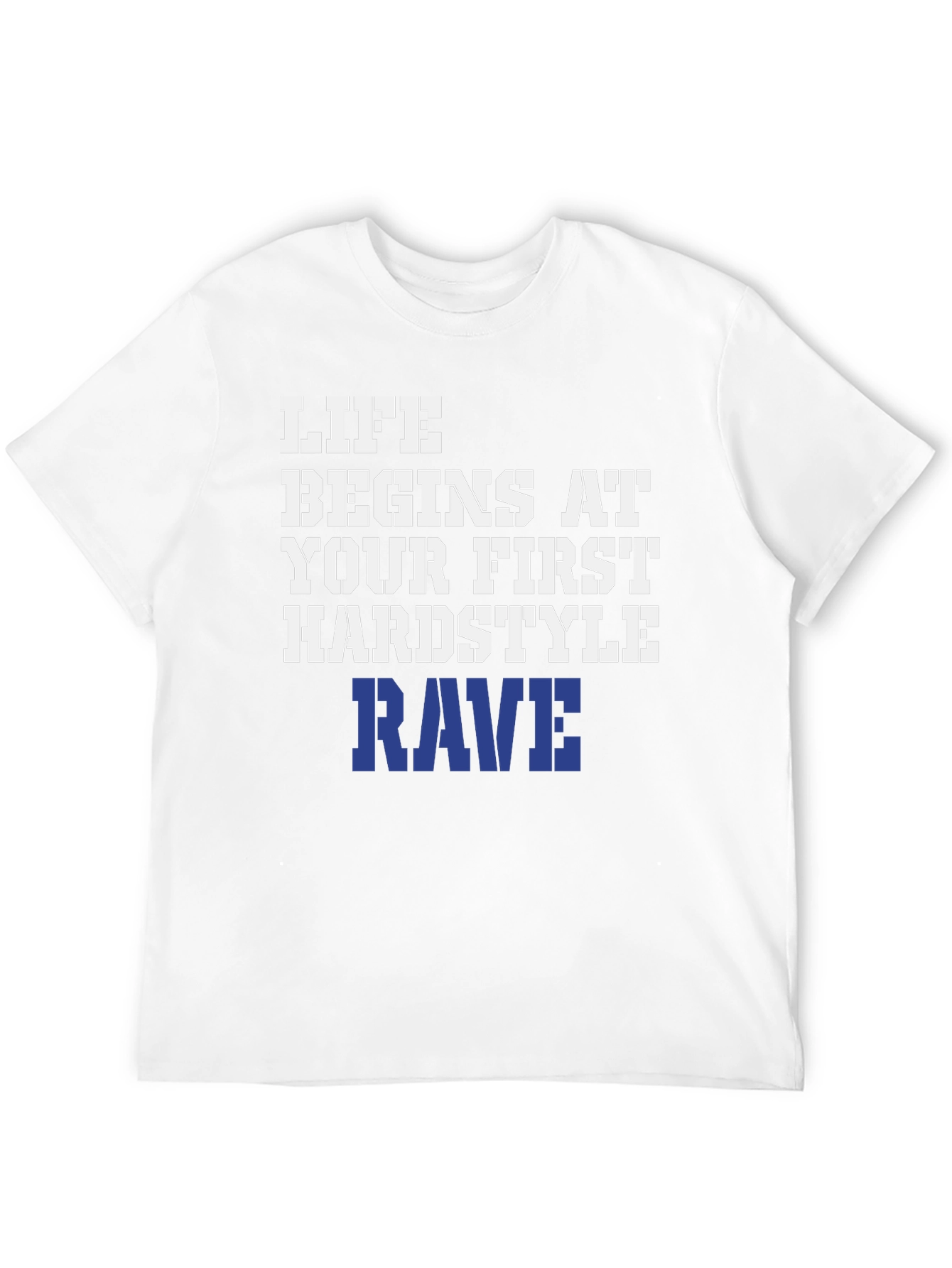 Life Begins at Your First Hardstyle Rave T-Shirt