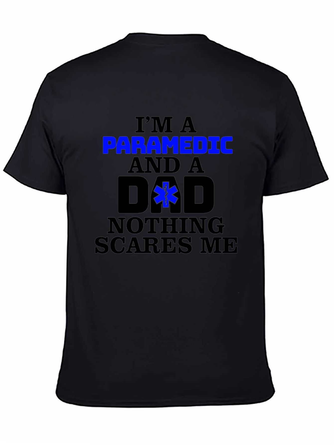Paramedic Dad T-Shirt - Nothing Scares Me!