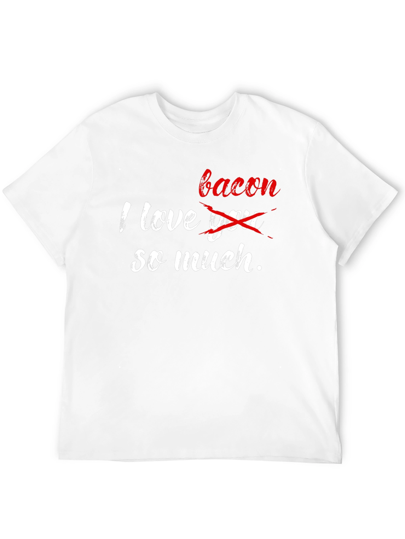 I Love Bacon So Much Graphic T-Shirt