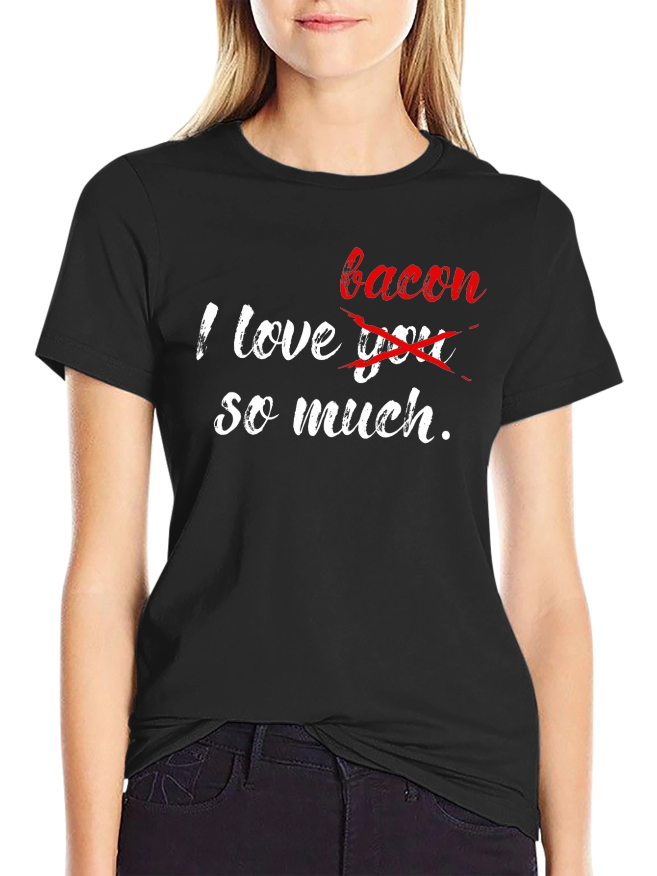 I Love Bacon So Much Graphic T-Shirt