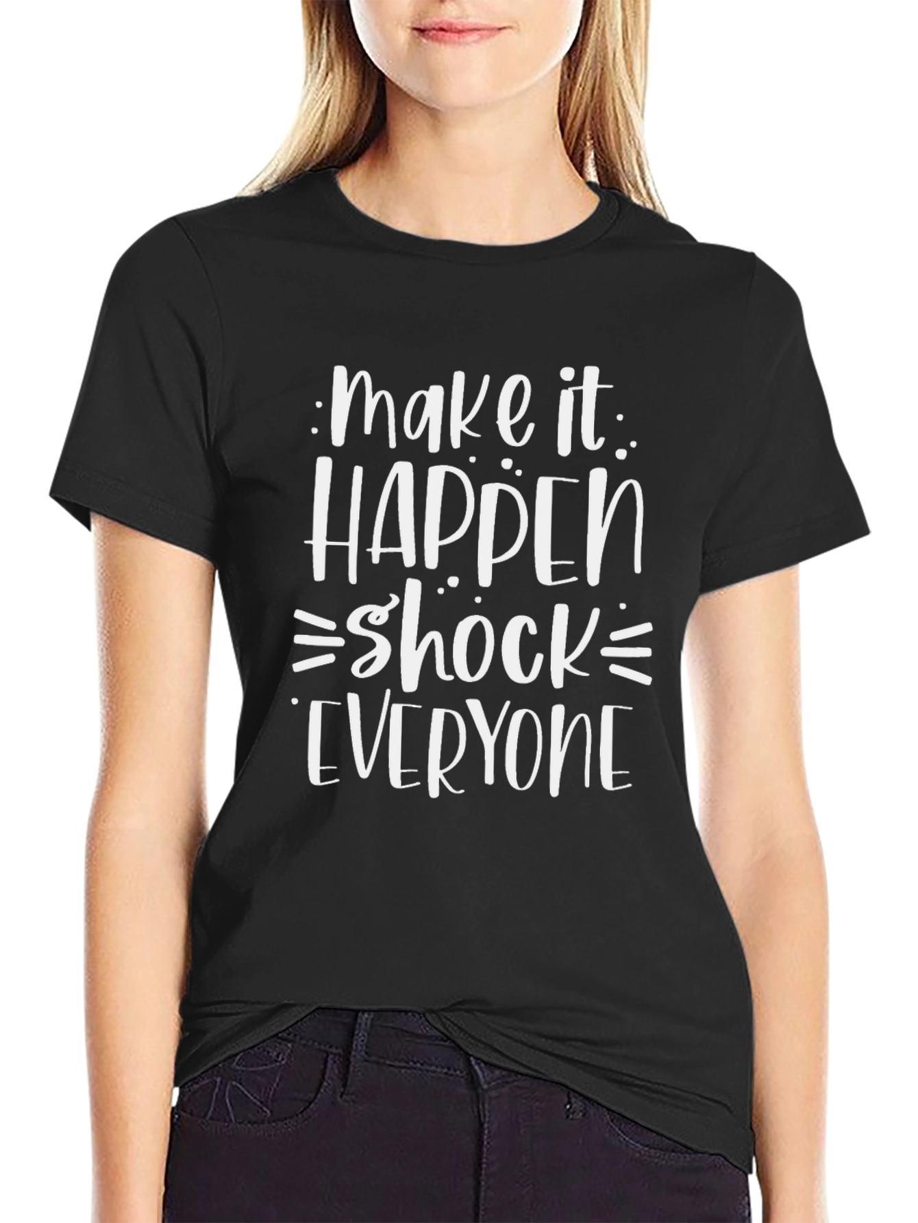 Make It Happen T-Shirt