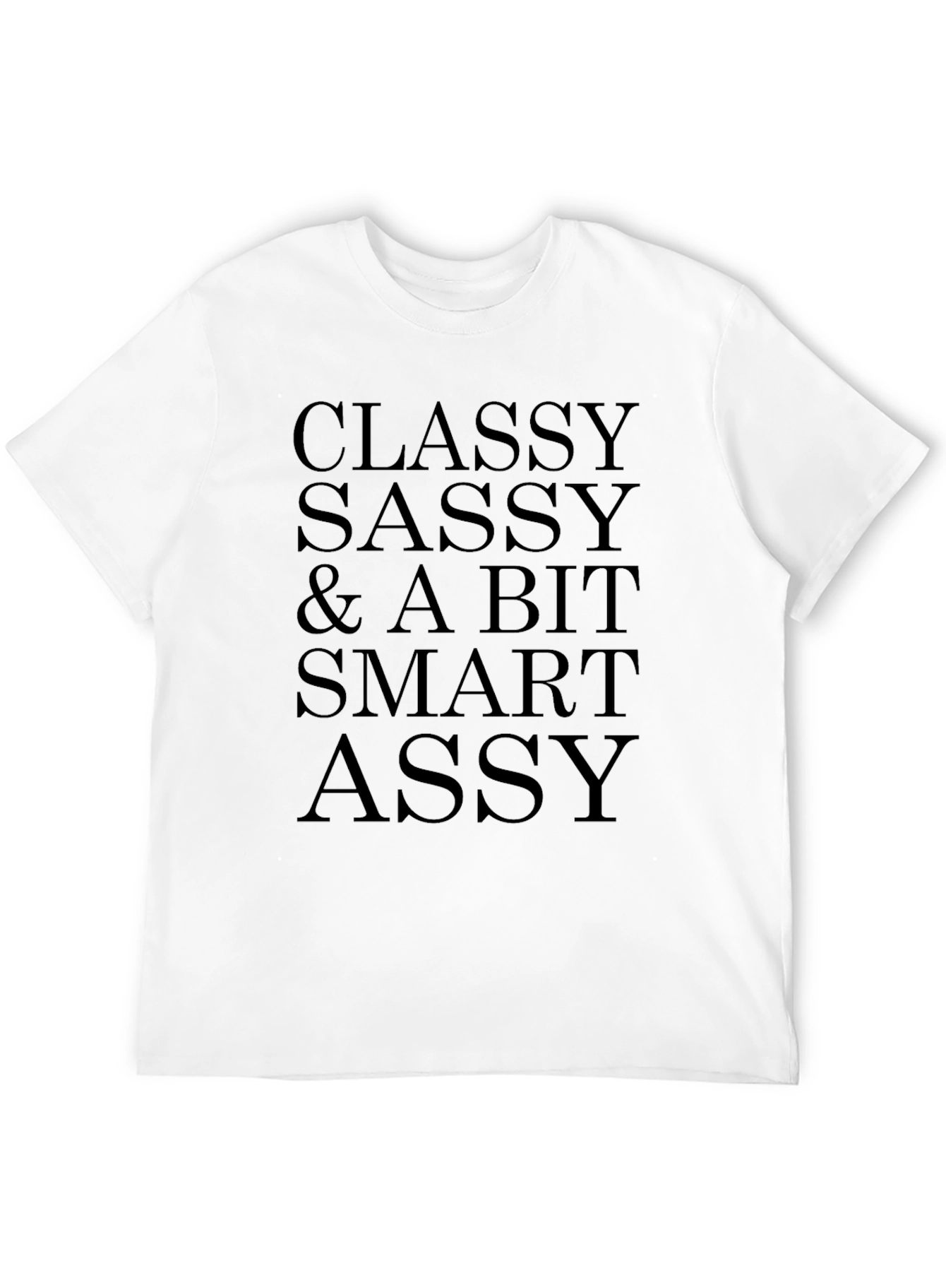 Classy Sassy Smart Assy Graphic Tee