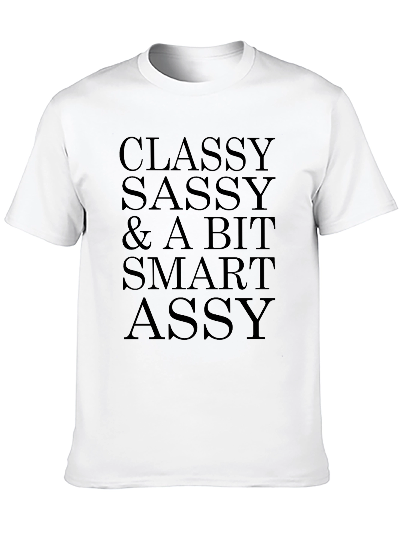 Classy Sassy Smart Assy Graphic Tee
