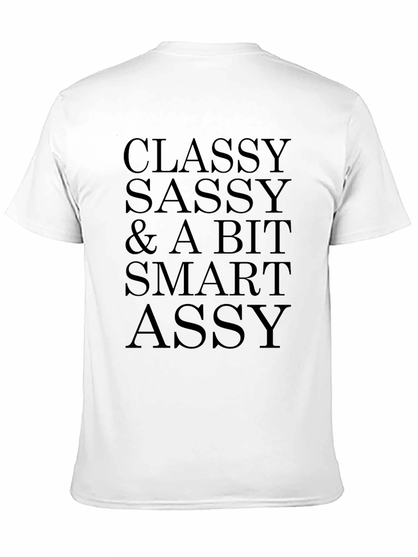 Classy Sassy Smart Assy Graphic Tee