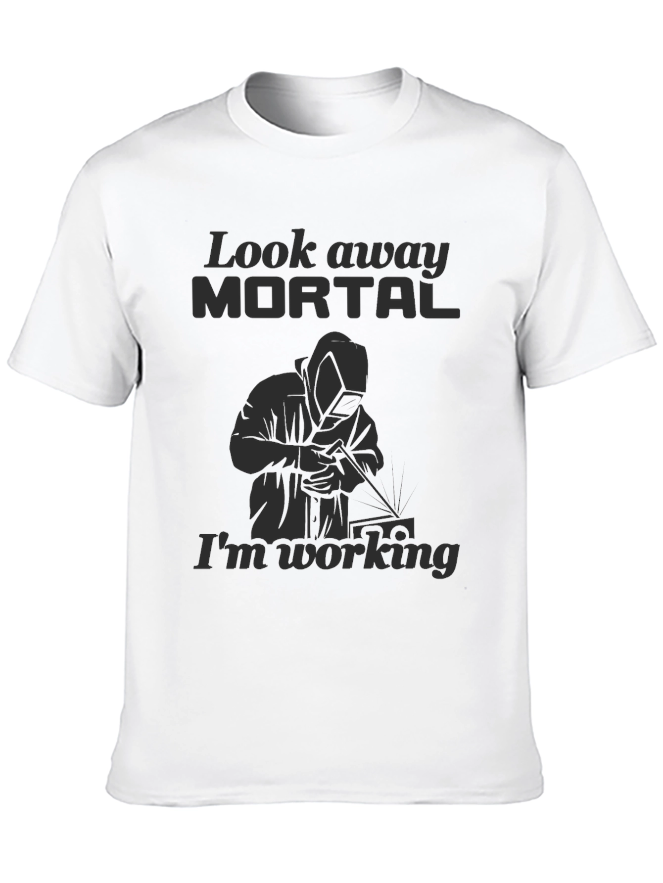 Look Away Mortal Funny Welder Black T-Shirt