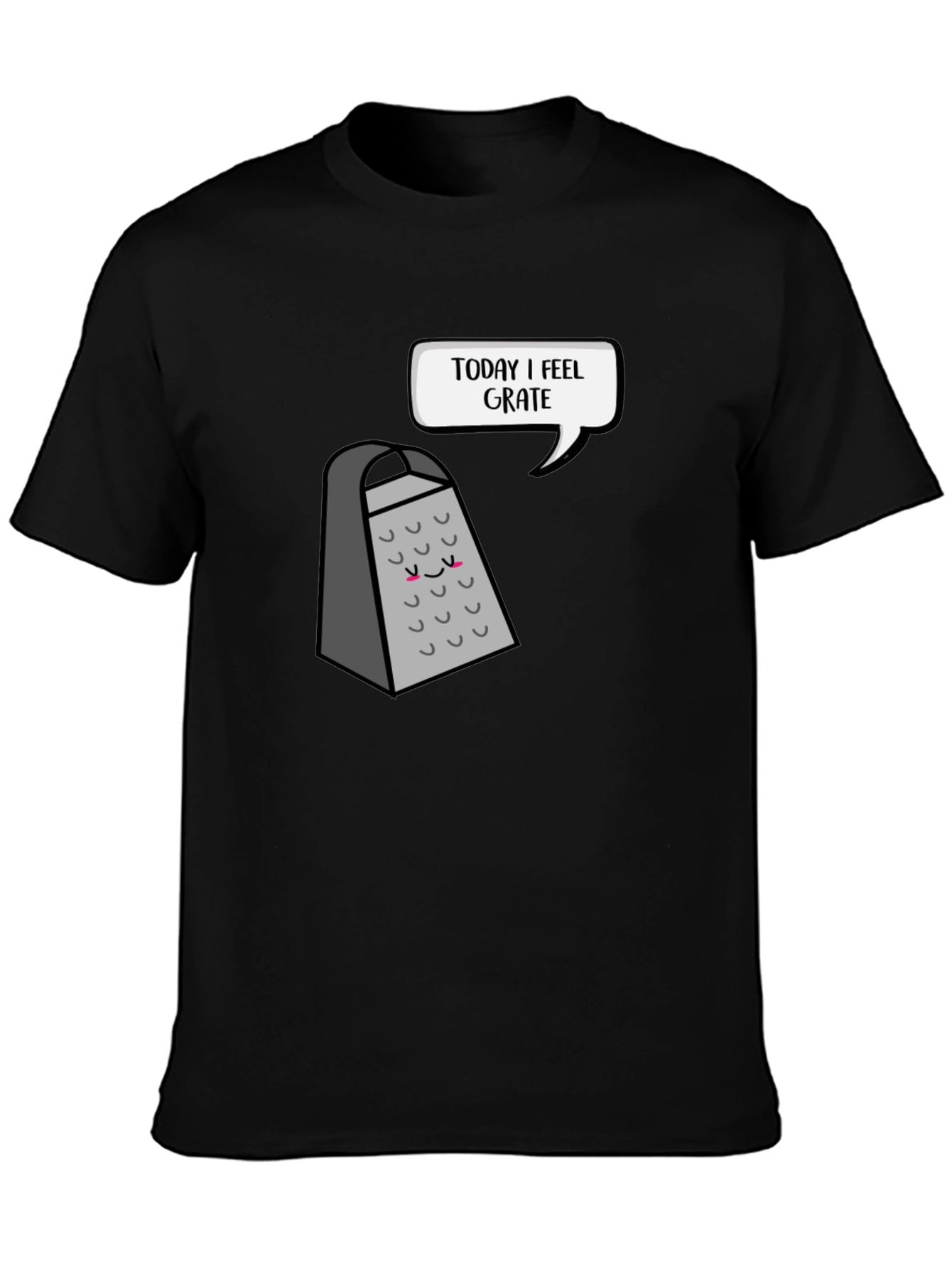 Funny Grater T-Shirt: Today I Feel Grate