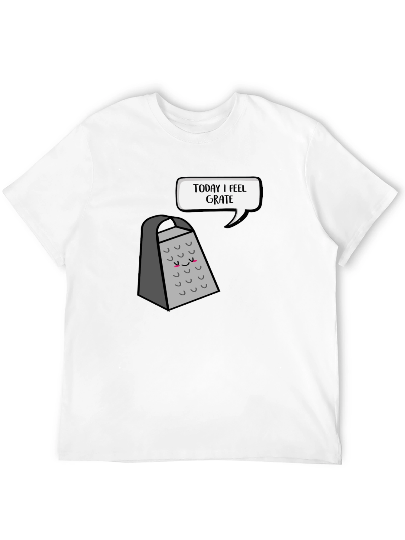 Funny Grater T-Shirt: Today I Feel Grate